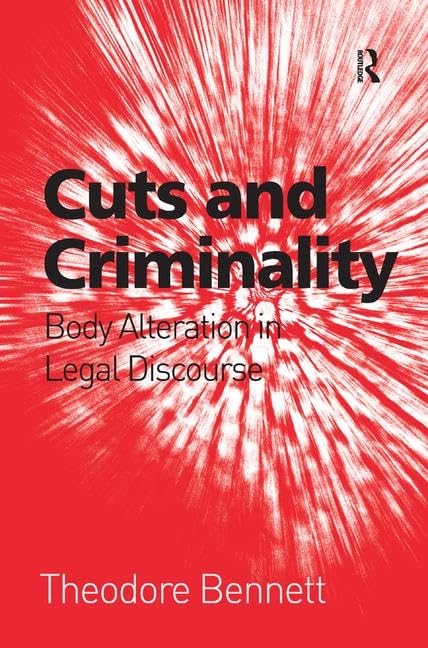 Body Modification and Legal Implications: Exploring Cuts, Criminality, and Legal Discourse - Perfect for Law Students, Researchers, and Legal Professionals