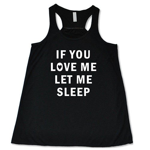If You Love Me Let Me Sleep
