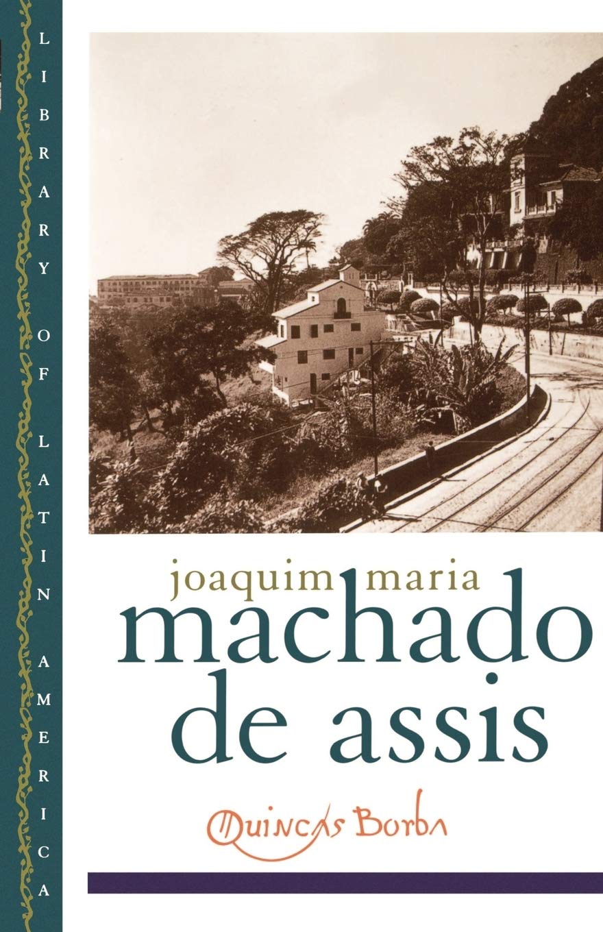 Quincas Borba by Machado de Assis - Classic Brazilian Literature Novel | Library of Latin America Collection | Perfect for Book Clubs & Literature Studies