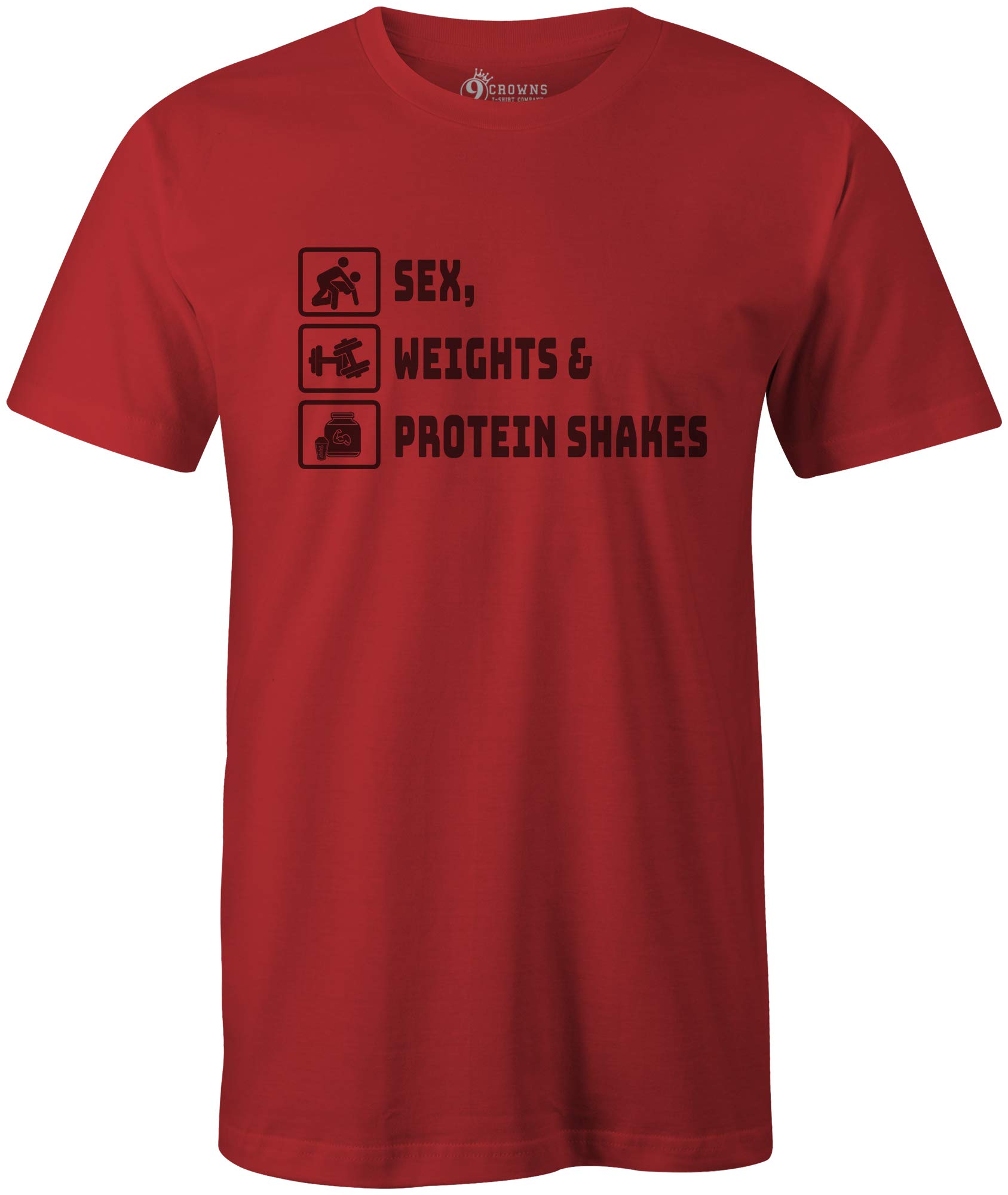 9 Crowns Funny Gym T-Shirt - Sex Weights Protein Shakes Humorous Workout Tee for Gym Lovers & Fitness Enthusiasts | Perfect for Bodybuilding, Weightlifting & Gym Motivation