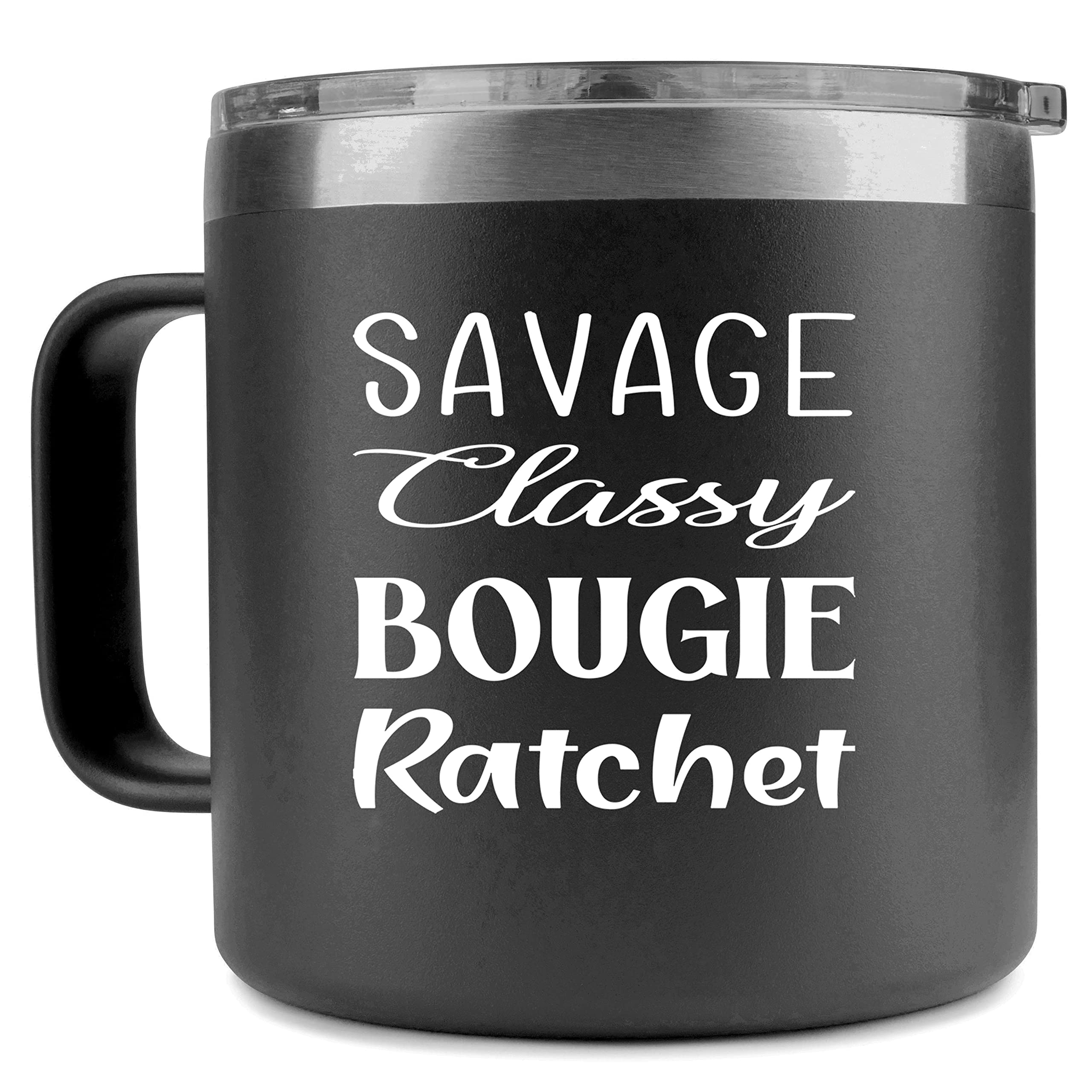 Funny Savage Classy Bougie Ratchet Mug - 14oz Stainless Steel Coffee Tumbler with Lid - Perfect Gift for Sister, Women, Mom & Best Friend - Birthday, Christmas & Everyday Use - Great for Office, Travel & Coffee Lovers