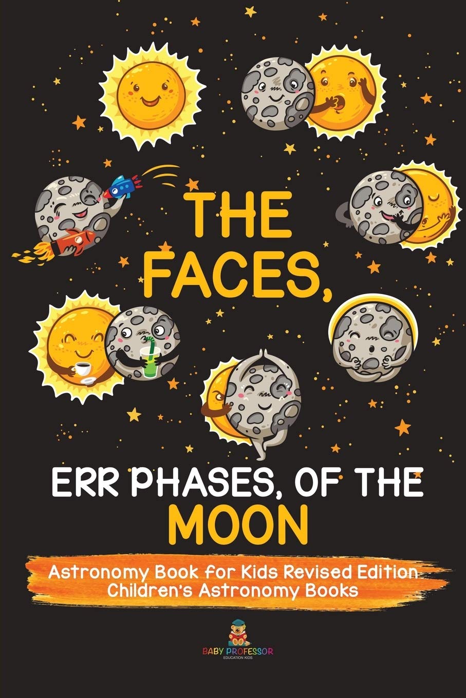 Phases of the Moon - Revised Astronomy Book for Kids | Children's Science Learning | Perfect for Classroom & Homeschool Education