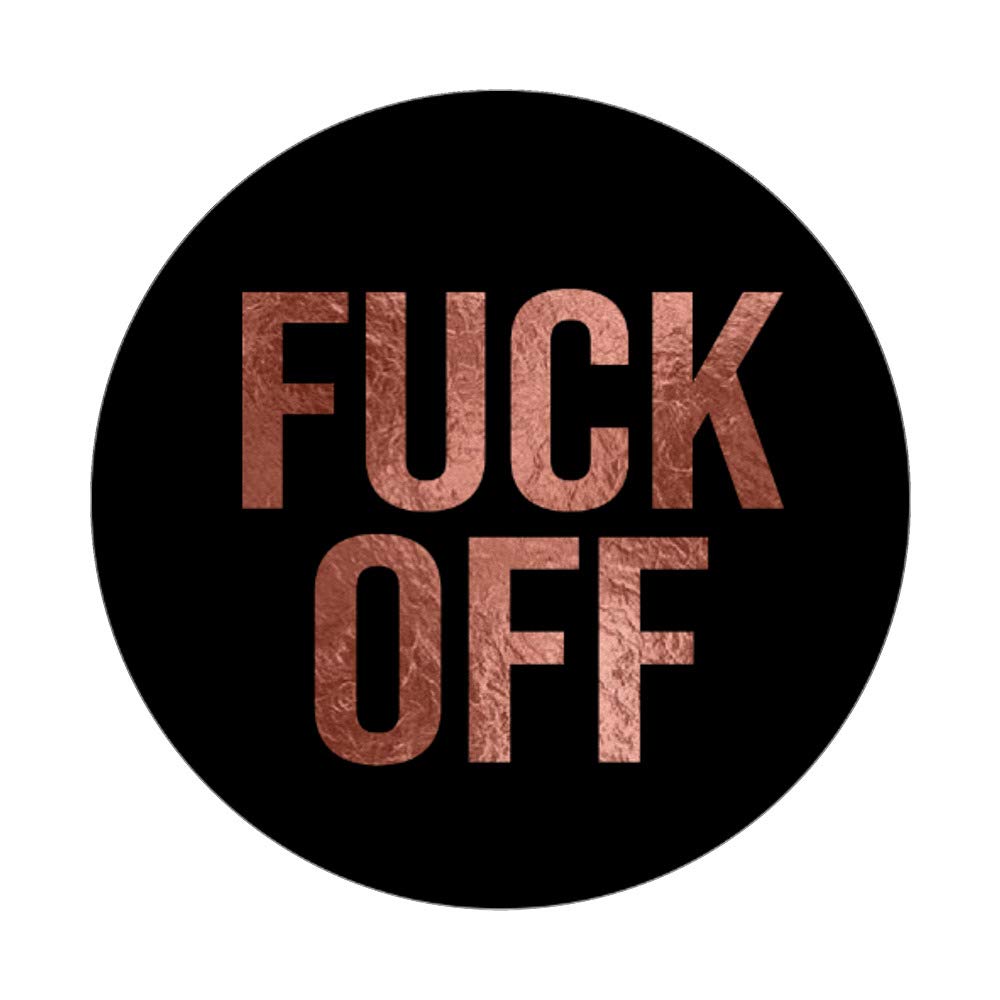 Rose Gold 'Fuck Off' PopSockets PopGrip - Swappable Phone & Tablet Grip with Funny Sarcastic Quote - Perfect for iPhone, Android, iPad & Office Humor