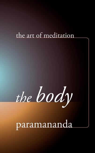 The Body (Art of Meditation) - Mindfulness Meditation Guide Book for Stress Relief & Relaxation | Perfect for Yoga, Spiritual Growth & Mental Wellness Practices