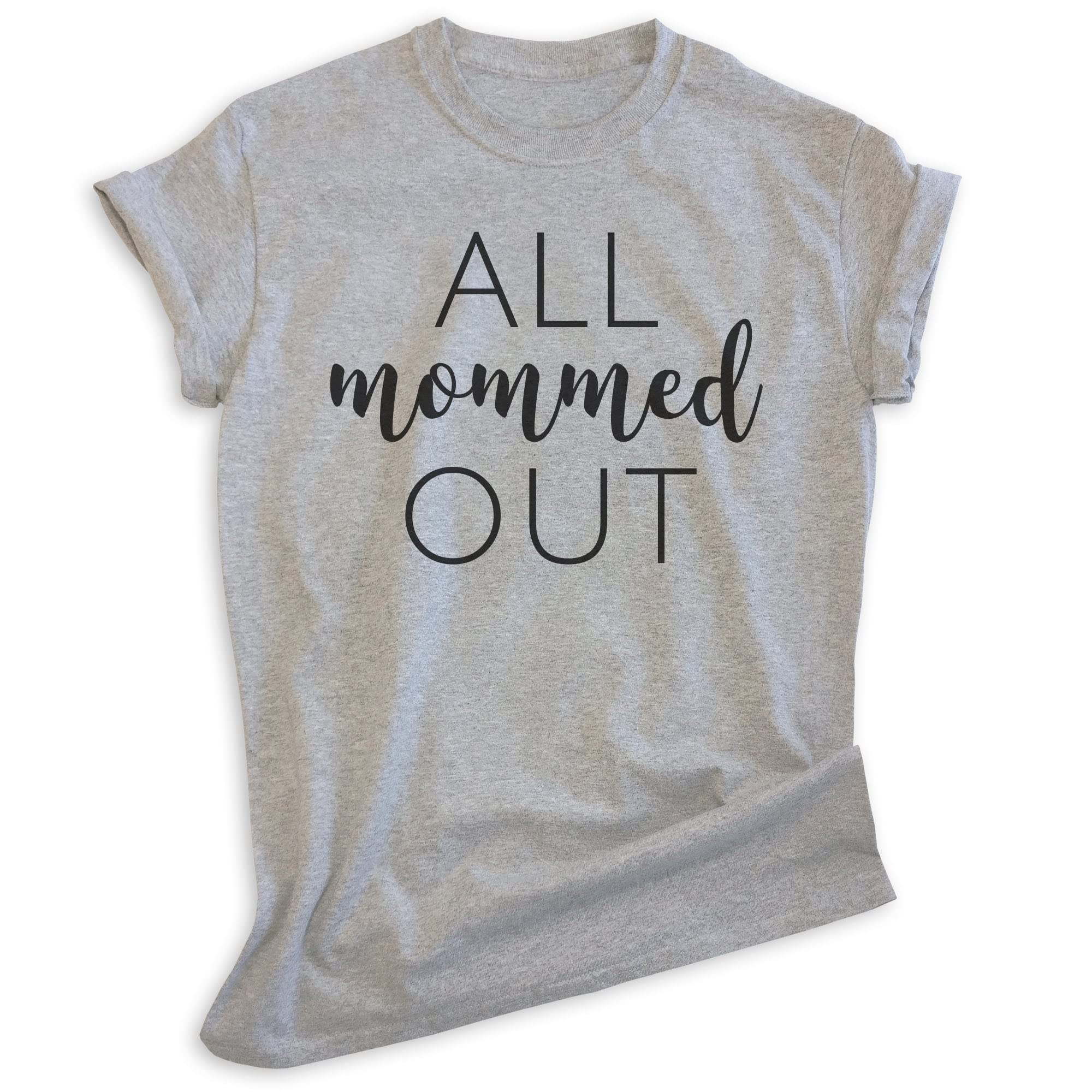 EVERTREE CLOTHING All Mommed Out T-Shirt - Funny Sarcastic Mom Shirt for Women & Men - Comfortable Unisex Mother's Day Gift - Perfect for Motherhood Humor, Playdates & Relaxing at Home