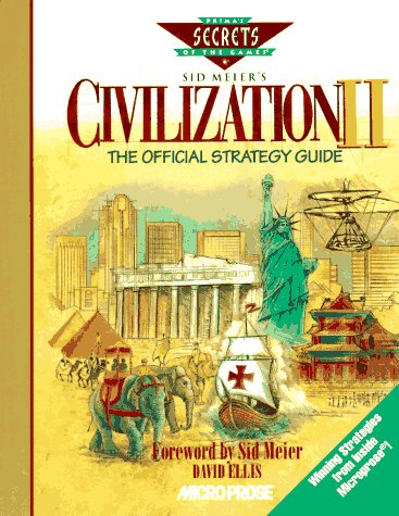 Sid Meier's Civilization II: Official Strategy Guide - Game Tips, Walkthroughs & Secrets | Perfect for PC Gamers and Strategy Enthusiasts
