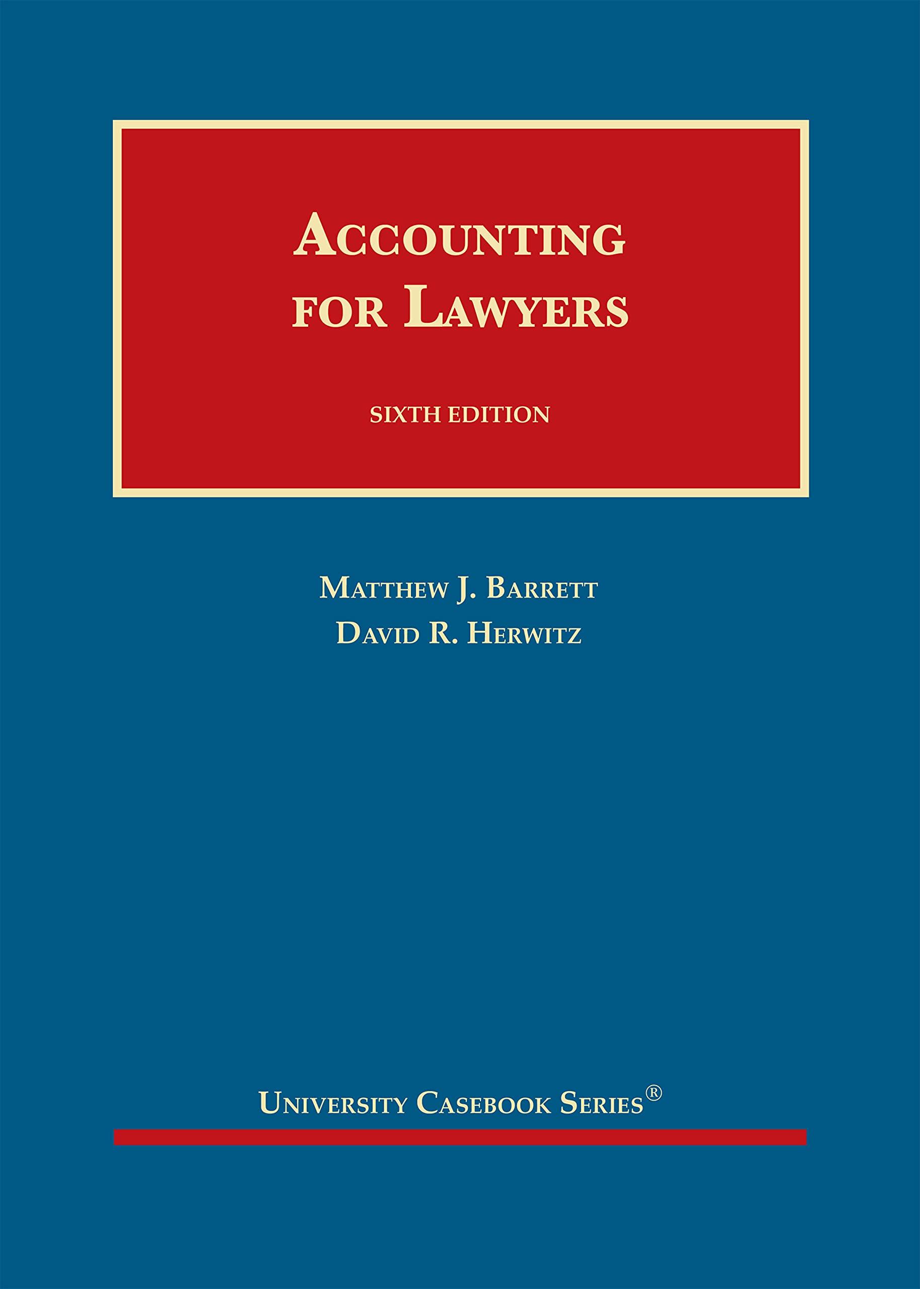 Accounting for Lawyers (University Casebook Series) - Essential Legal Accounting Textbook for Law Students & Practitioners - Perfect for Law School Courses & Professional Reference