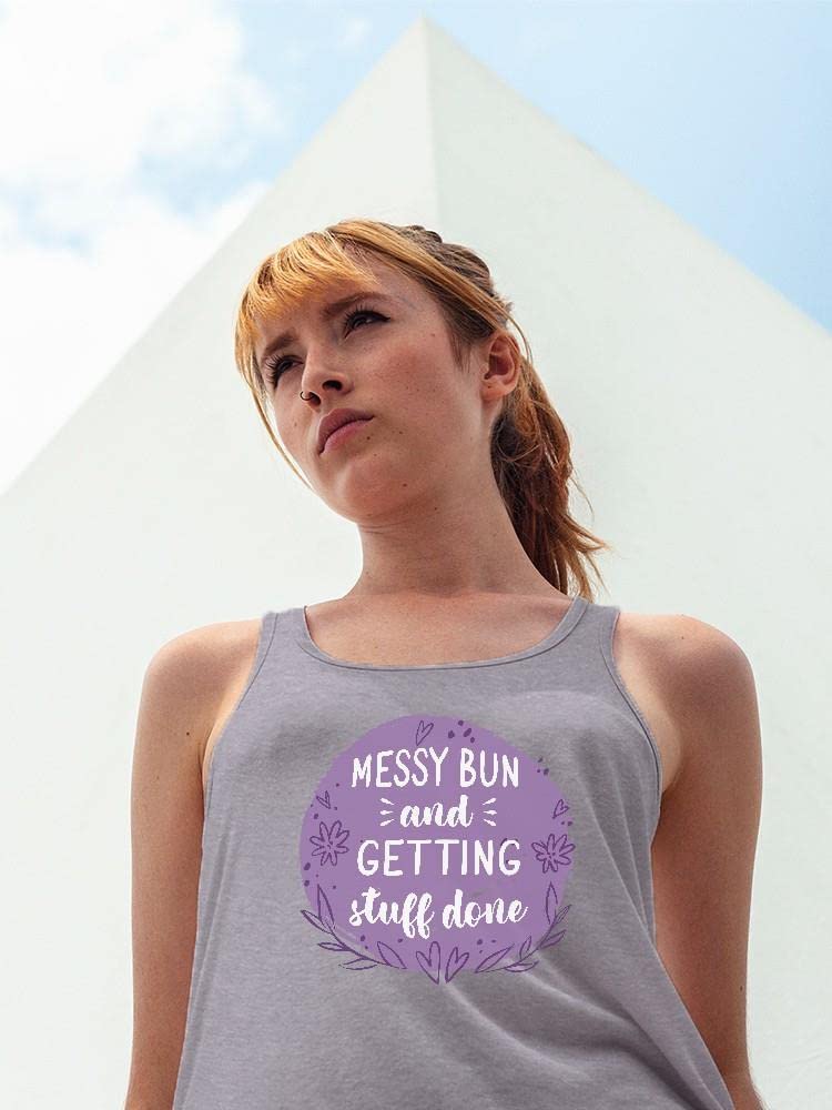 Women's Racerback Tank Top with 'Messy Bun Getting Stuff Done' Print - Comfortable Workout & Lounge Wear for Yoga, Running, and Casual Outfits - SmartPrintsInk Designs