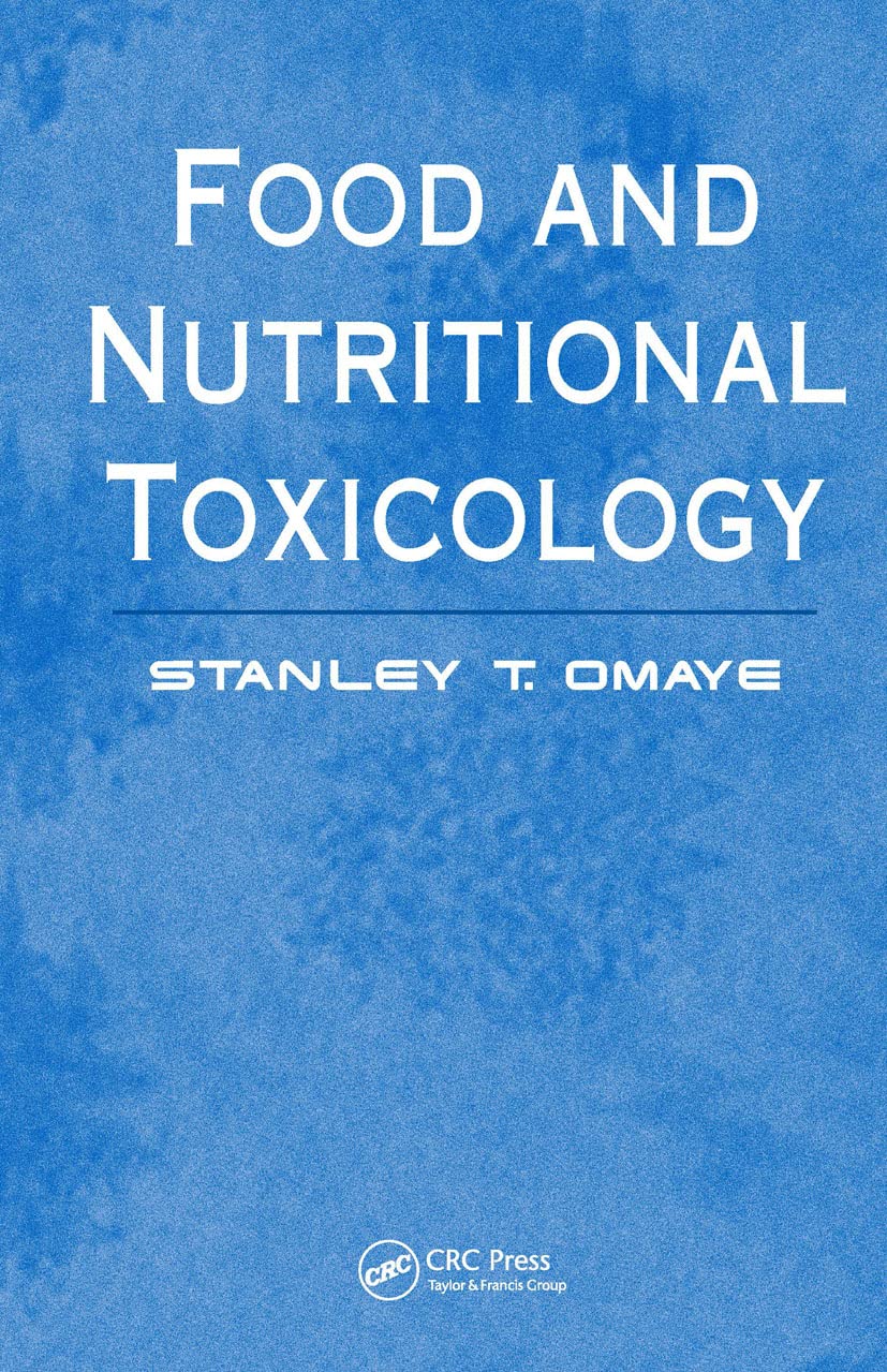 Food and Nutritional Toxicology: Safety, Risks, and Health Impacts | Dietary Supplements, Contaminants & Food Additives | For Researchers, Healthcare Professionals & Consumers