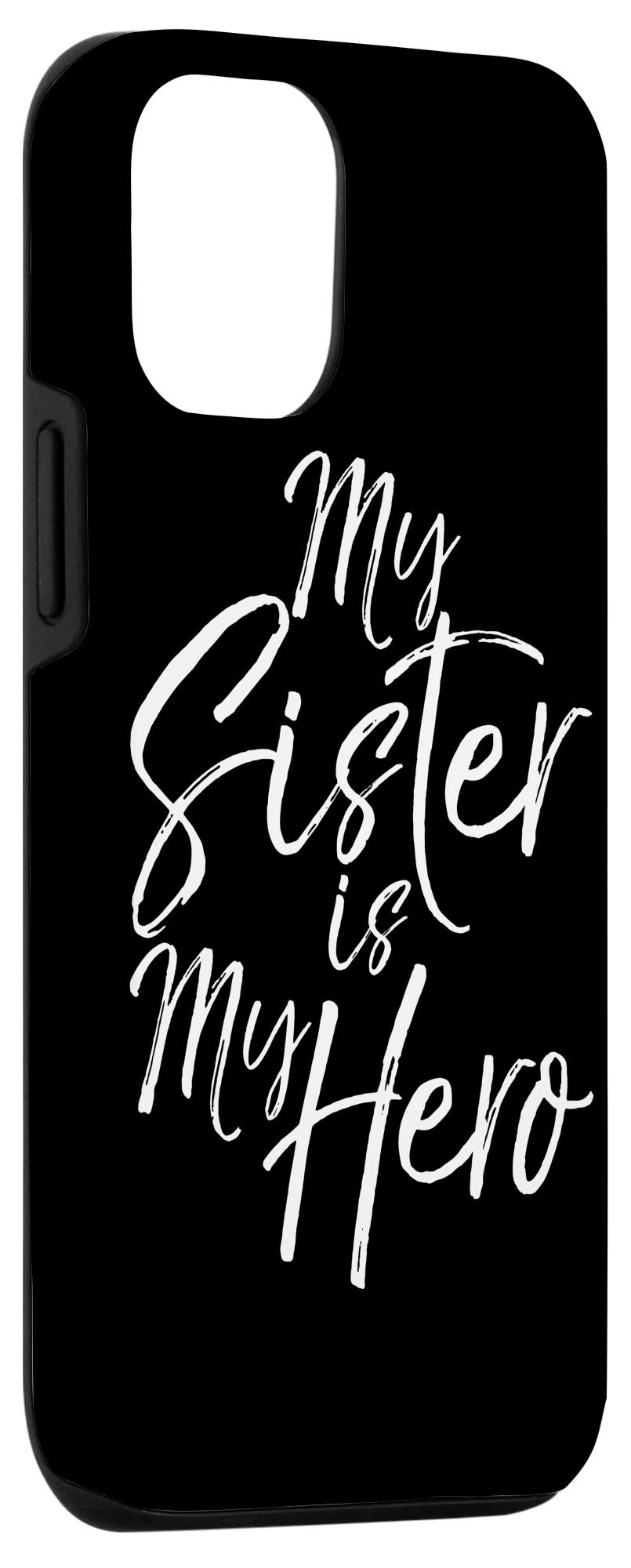 iPhone 12/12 Pro Case with Inspirational Cancer Support Quote - Perfect Gift for Brother or Sister (My Sister is My Hero) - Ideal for Daily Use, Hospital Visits & Showing Support