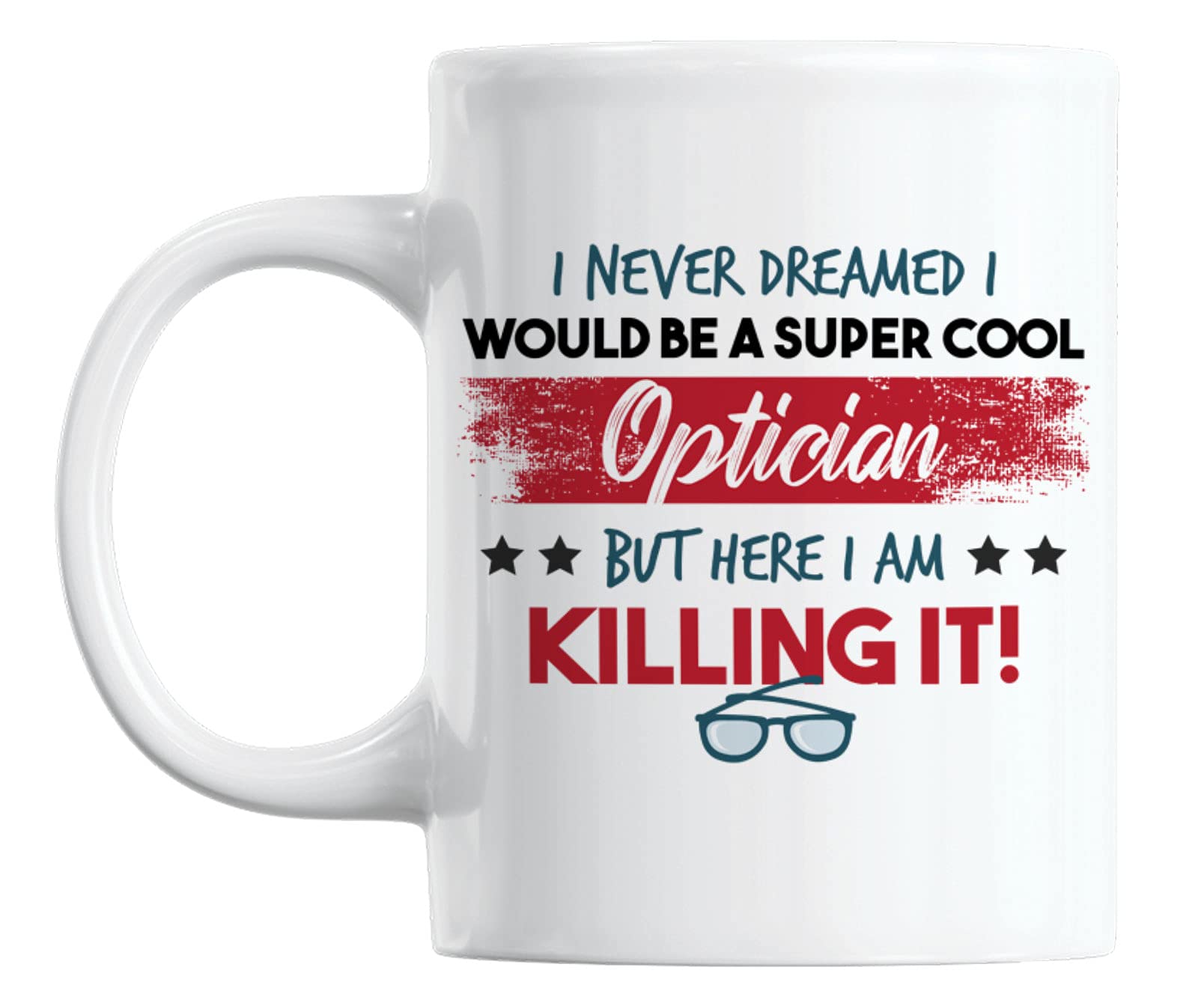 Funny Cool Optician White Ceramic Coffee & Tea Mug - 11oz Humorous Gift for Eye Doctors & Coffee Lovers - Perfect for Office, Home & Gag Gifts