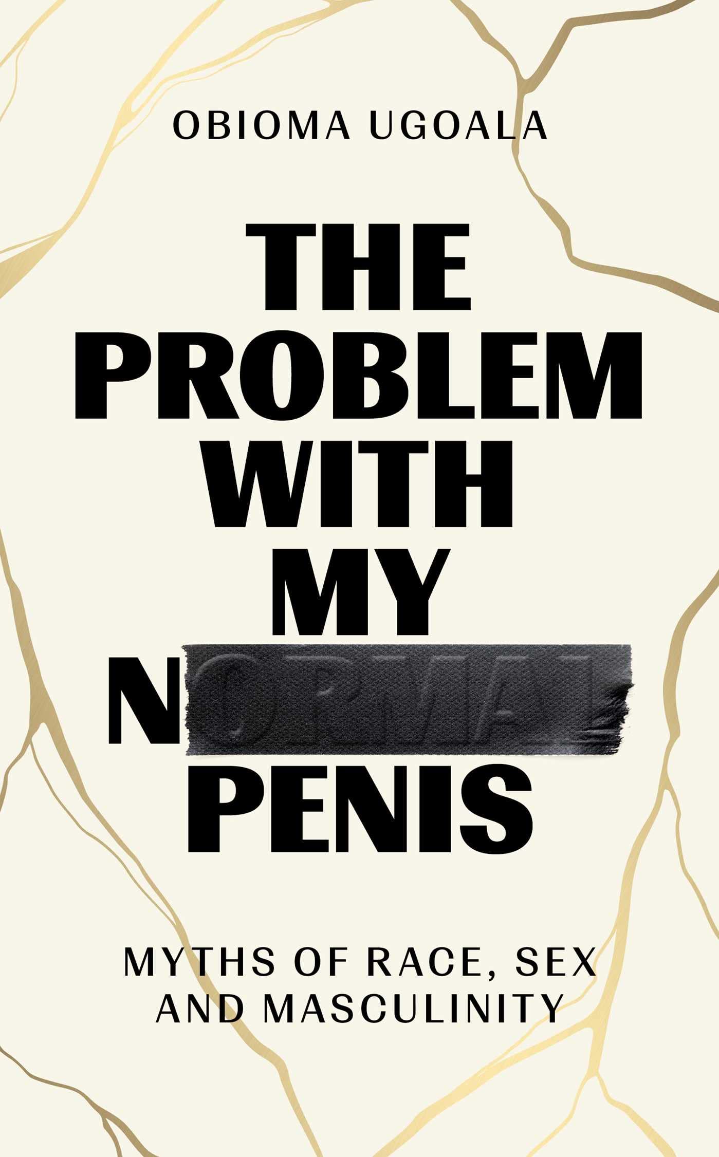 The Problem with My Normal: Myths of Race, Sex and Masculinity - Exploring Gender Identity and Social Issues in Modern Society