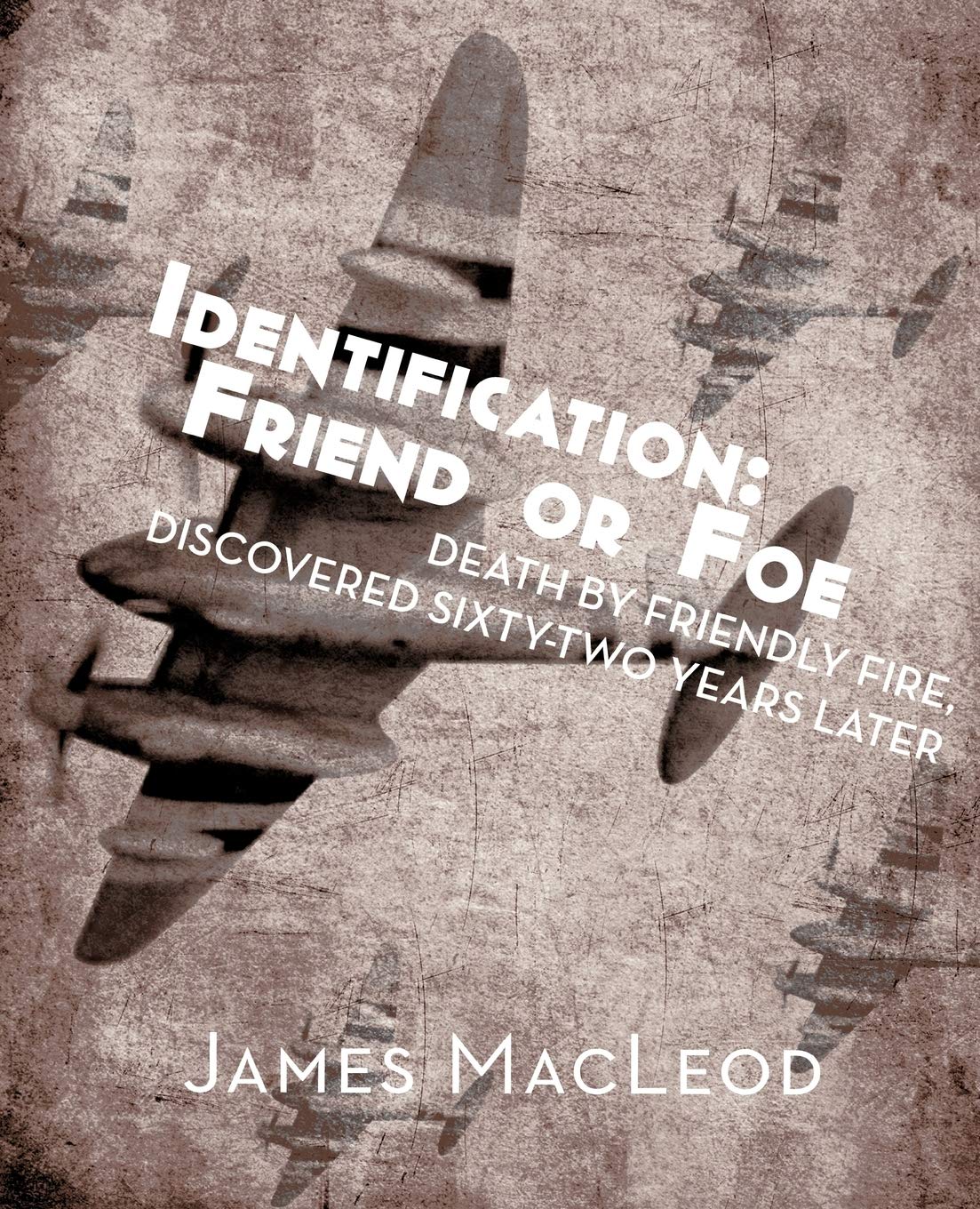 Friend or Foe Identification: WWII Friendly Fire Death Case Solved After 62 Years – Military History & Cold War Research