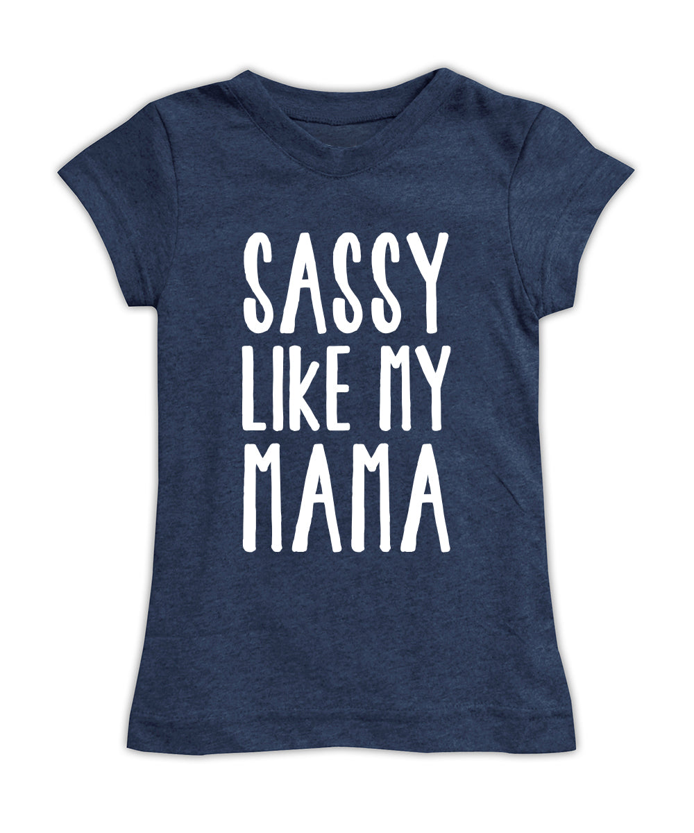 Sassy Like My Mama Women's Fitted T-Shirt - Comfortable Casual Tee for Everyday Wear, Mother-Daughter Outfits & Family Events