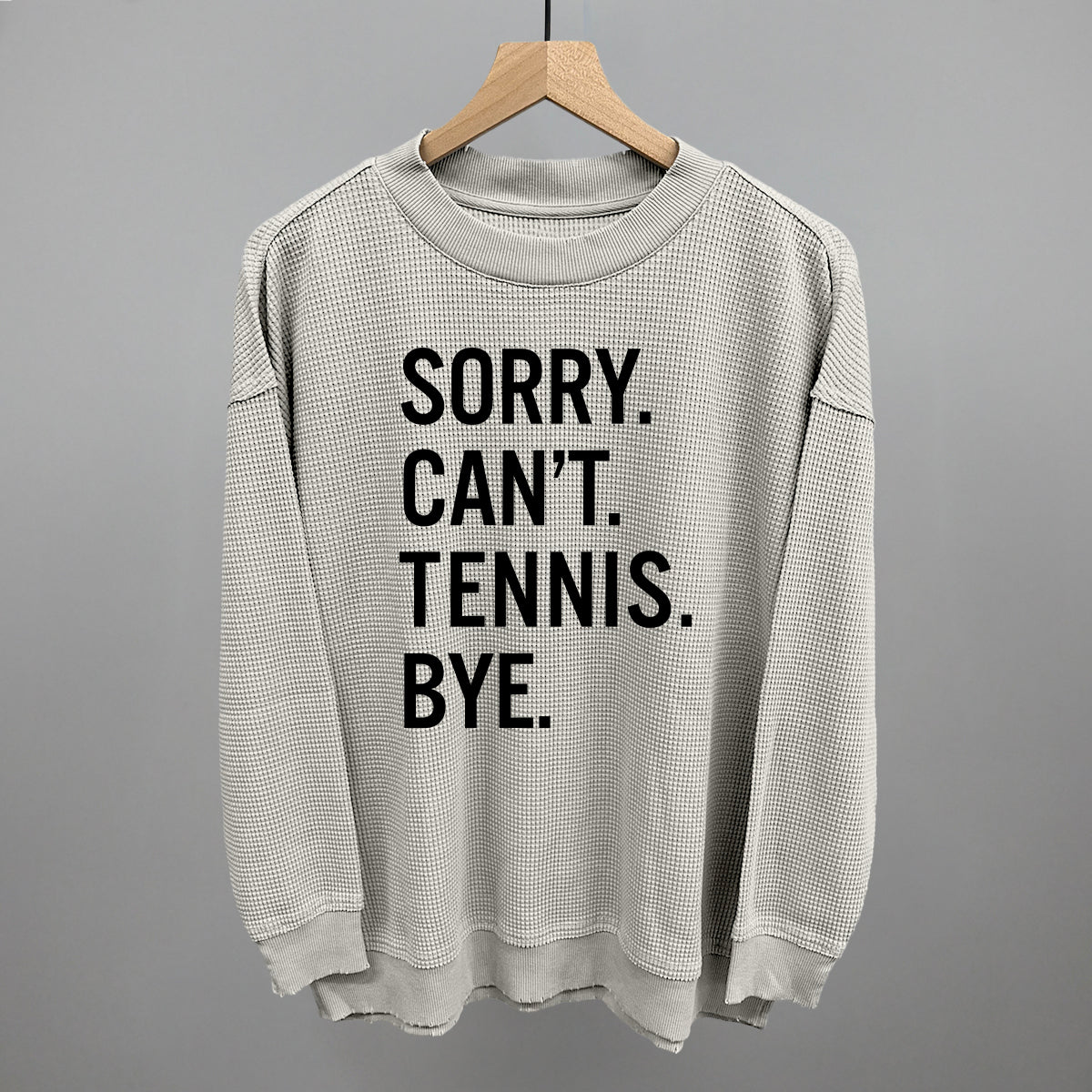 Funny Tennis Saying T-Shirt - Sorry Can't Tennis Bye Graphic Tee for Men & Women - Perfect for Tennis Lovers, Players & Fans