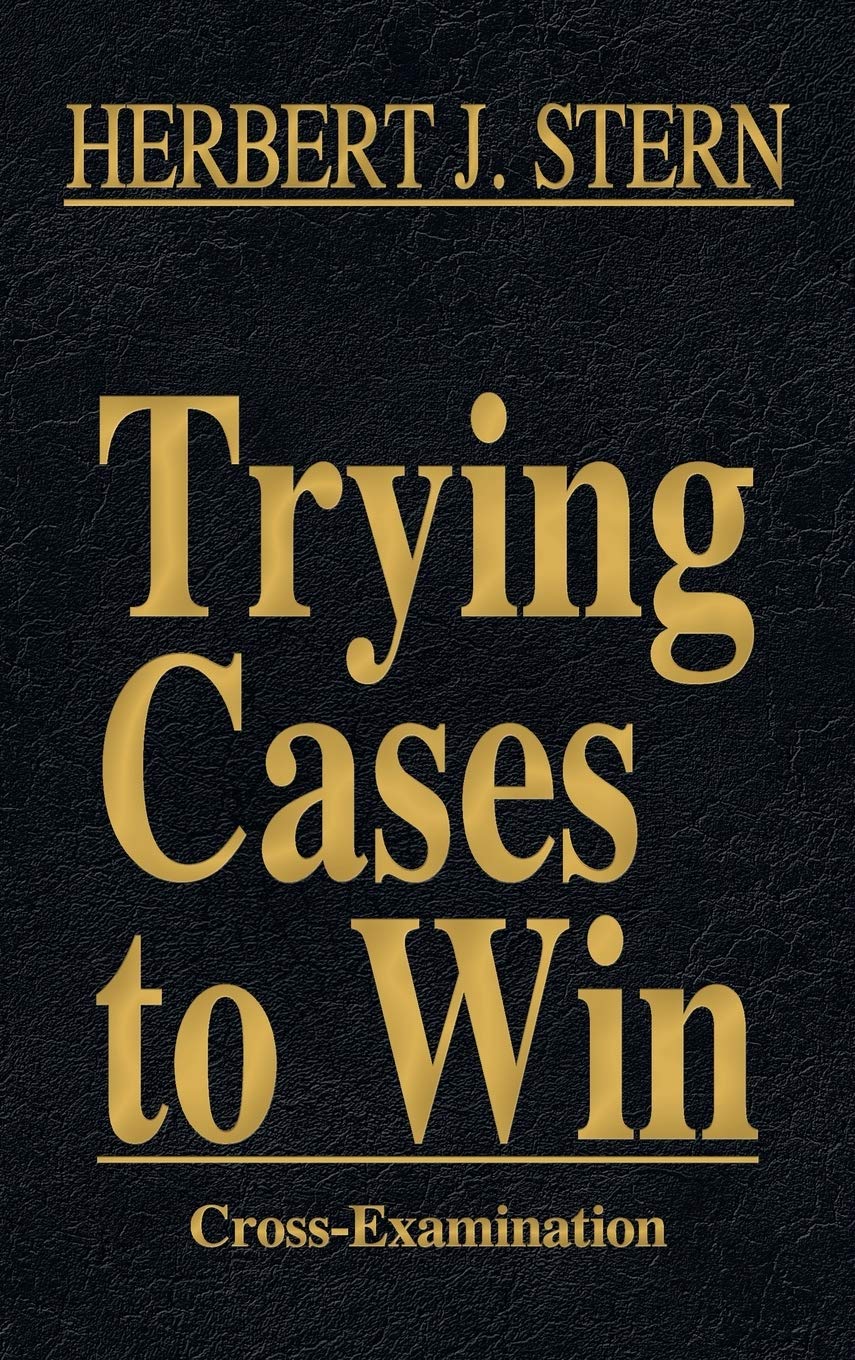 Trying Cases to Win: Cross-Examination Techniques for Lawyers | Trial Advocacy Strategies for Courtroom Success | Legal Practice & Litigation Skills