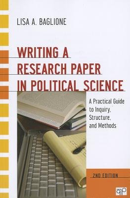 Writing a Research Paper in Political Science: Practical Guide to Research Methods, Structure & Inquiry | Academic Writing Textbook for College Students | Perfect for Political Science Courses & Thesis Preparation [Paperback]