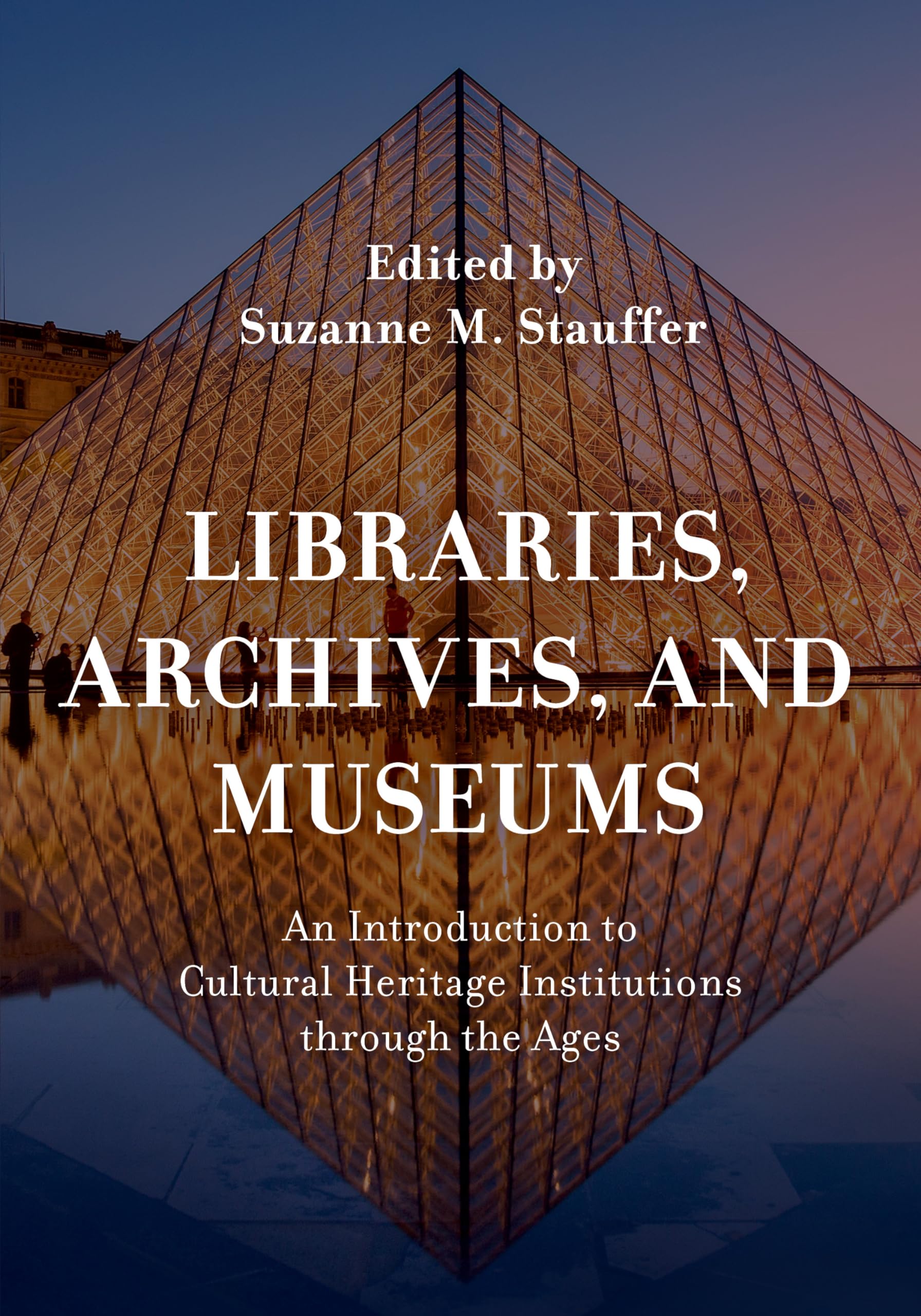Libraries, Archives, and Museums: A Comprehensive Guide to Cultural Heritage Institutions Through History | Perfect for Students, Researchers & History Enthusiasts