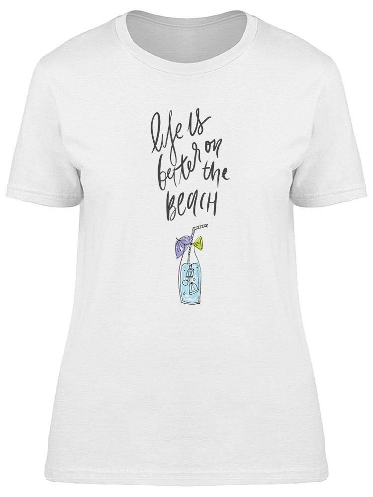 Life Is Better On The Beach! Women's Casual T-Shirt - Perfect for Summer Vacations, Beach Trips & Relaxing Outfits