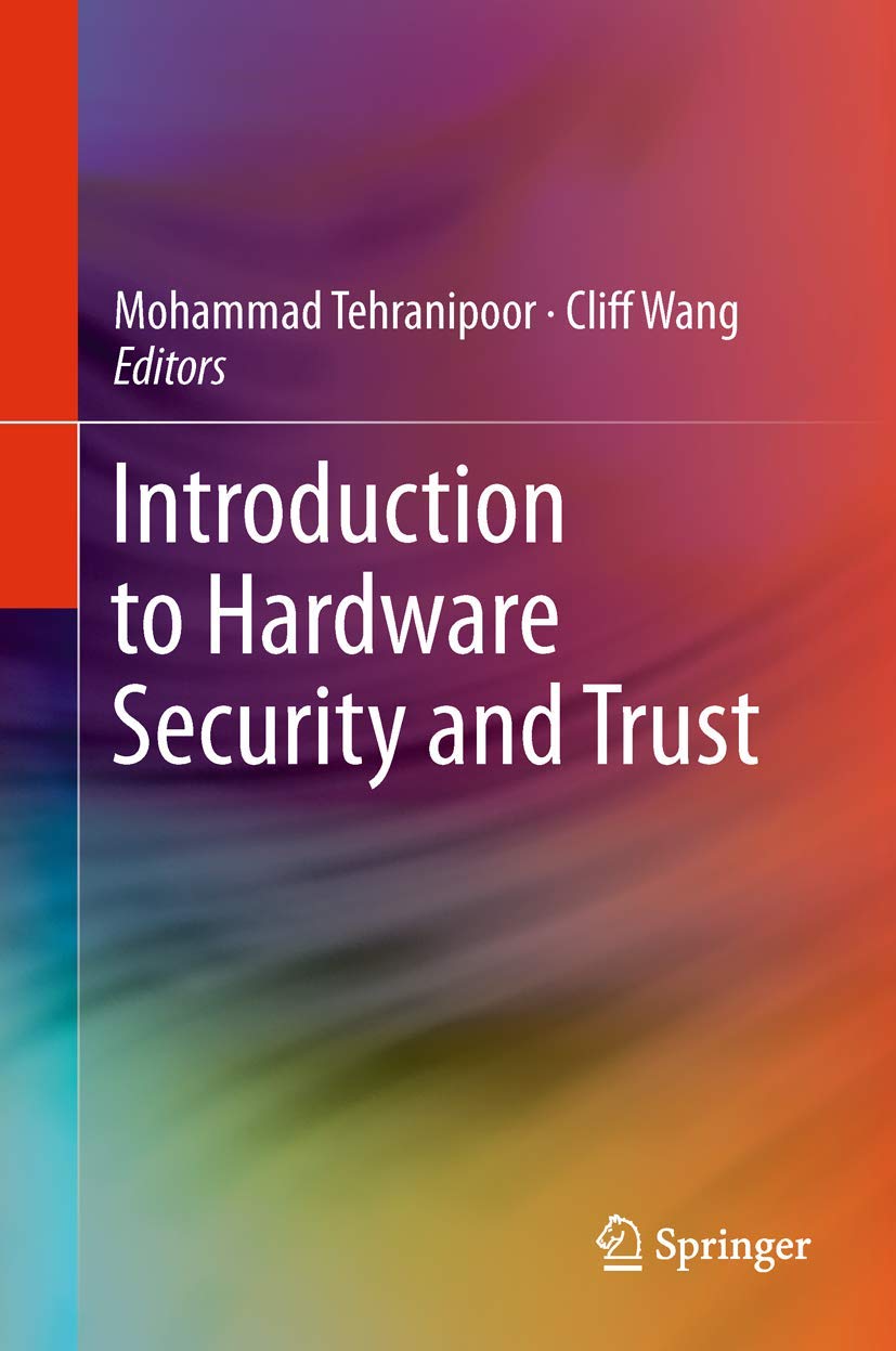 Hardware Security and Trust: Principles, Applications & Cybersecurity Solutions for IoT, Blockchain & Embedded Systems