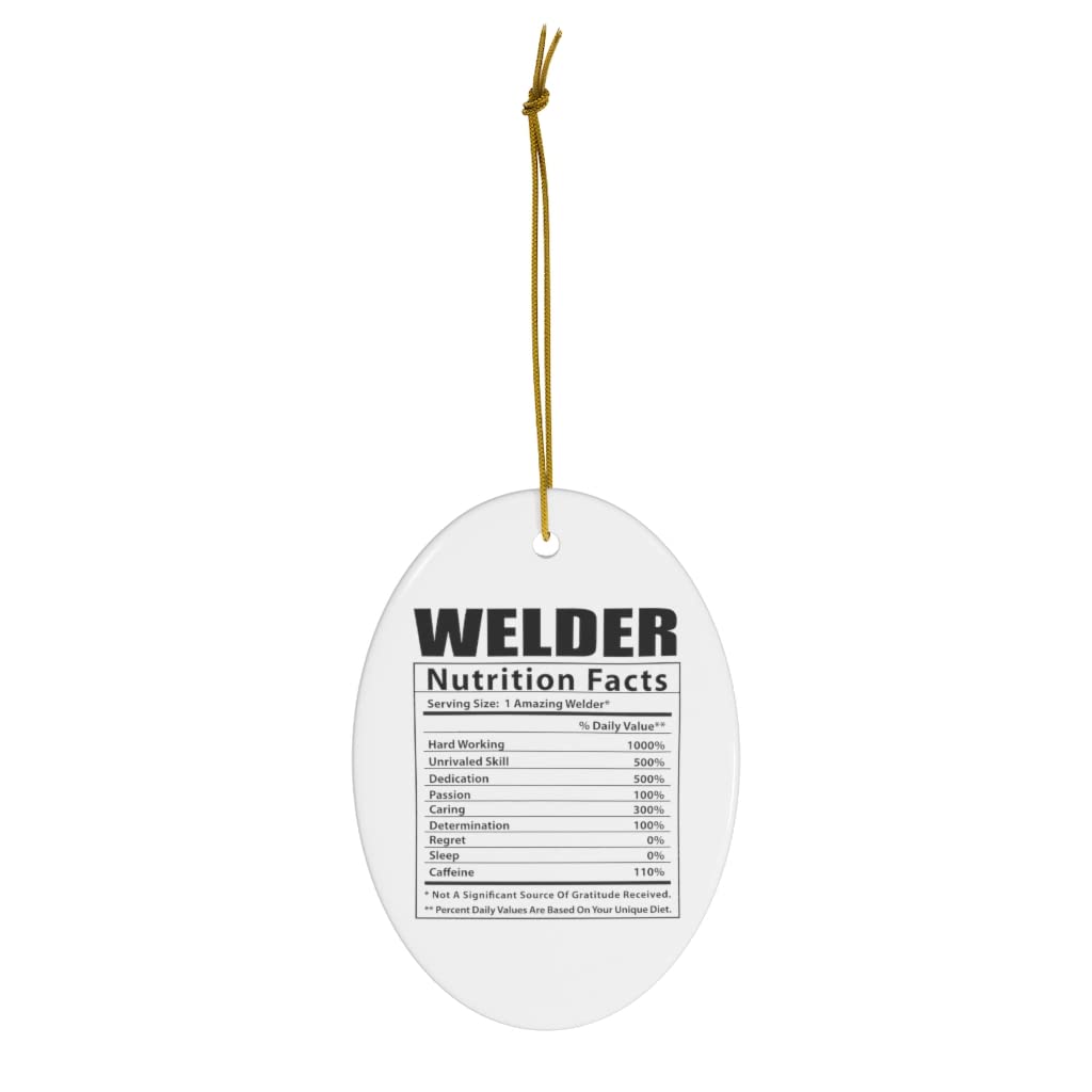 Funny Welder Nutritional Facts Gifts - Oval Ceramic Christmas Tree Ornaments 2024 | Perfect for Welder Appreciation, Office Decor & Holiday Gifting