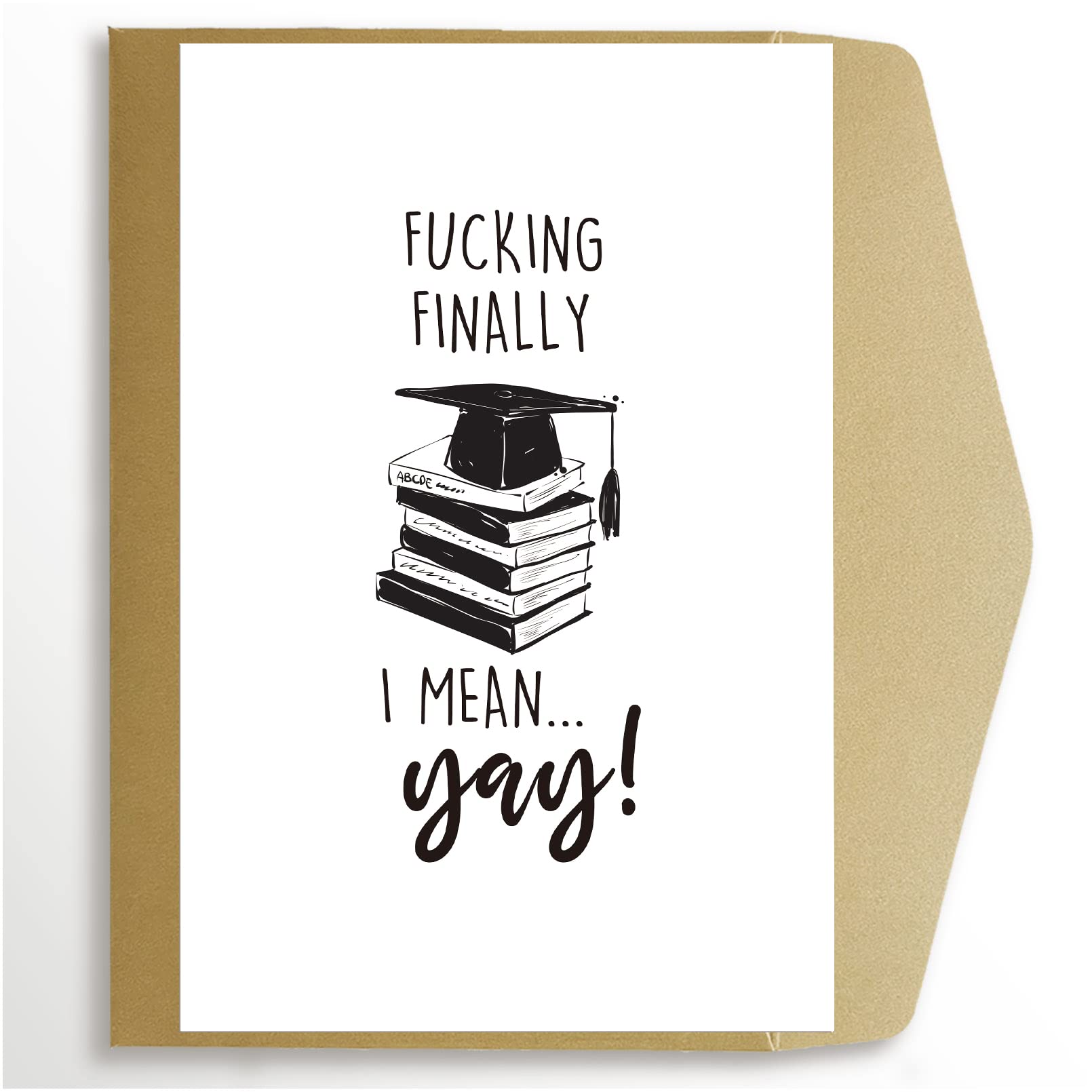 Funny Graduation Card - Spercy F***ing Finally Graduation Card | Rude Congratulations Card for Friends & Family | Perfect for Graduation Parties & Celebrations