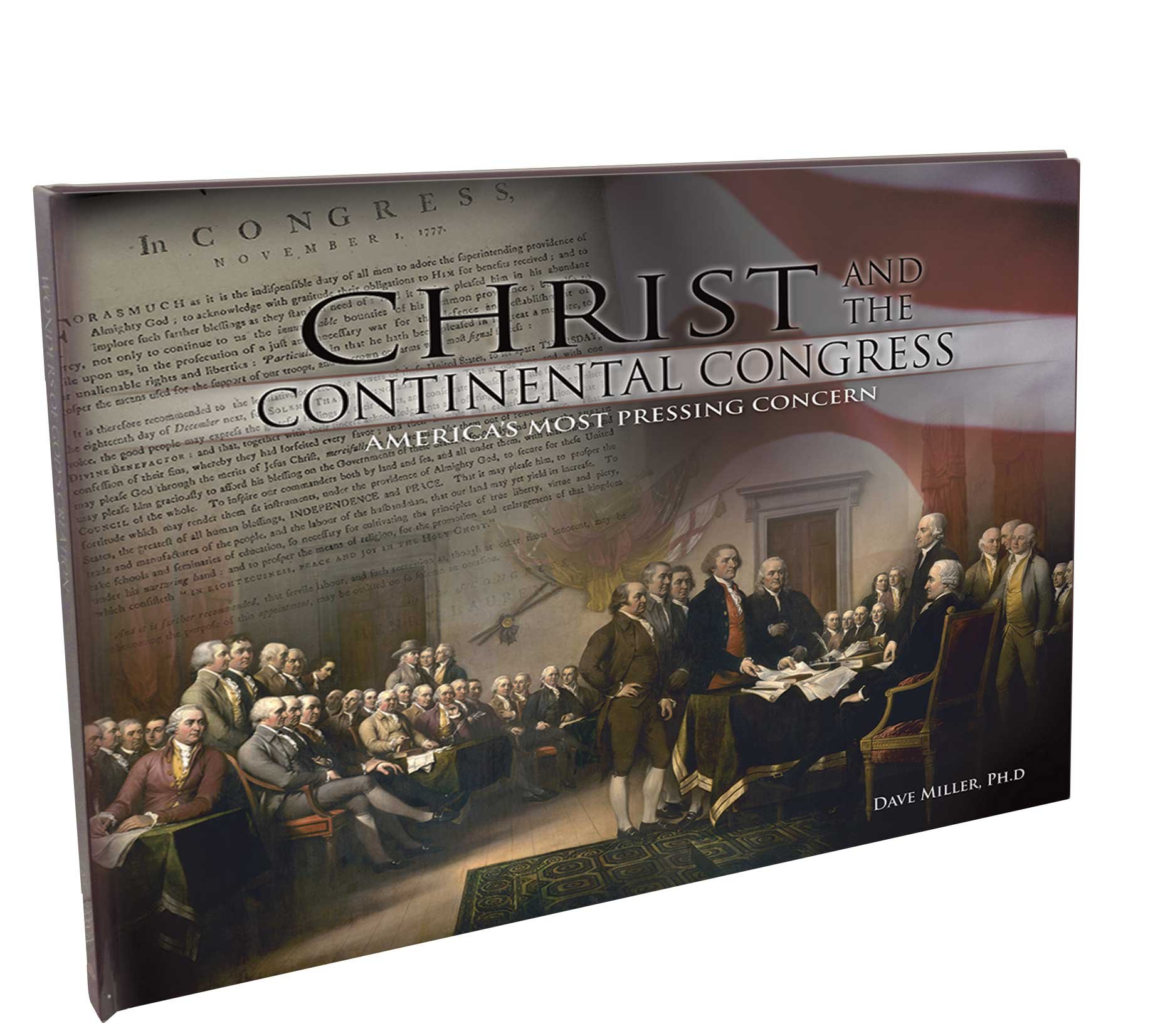 Christ and the Continental Congress: America's Most Pressing Concern - Historical Book on Founding Fathers & Christian Values for American History Enthusiasts
