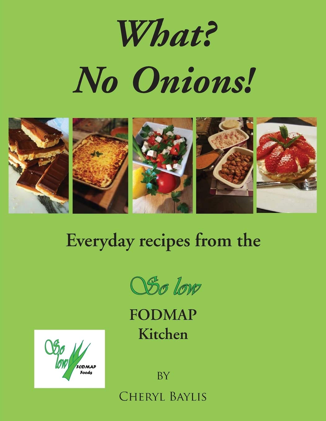 Low FODMAP Cookbook: Delicious Onion-Free Recipes for IBS & Digestive Health | Easy Everyday Meals for Sensitive Stomachs