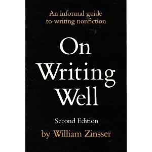 On Writing Well: The Classic Guide to Writing Nonfiction by William Zinsser | Improve Writing Skills for Blogging, Business & Academic Success
