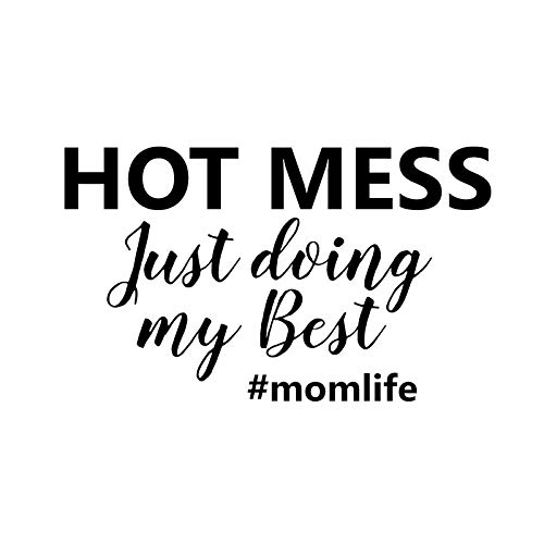 Funny 'Hot Mess Just Doing My Best' Mom Life Vinyl Decal Sticker - Perfect for Cars, Trucks, Vans, Walls & Laptops - Black (5.5 x 3.5 in) - Great for Moms, Parenting Humor & Personalizing Your Space - NOK1195