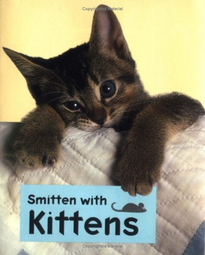 Smitten with Kittens: Adorable Cat-Themed Little Book for Cat Lovers - Perfect Gift for Pet Owners, Birthday & Christmas Presents
