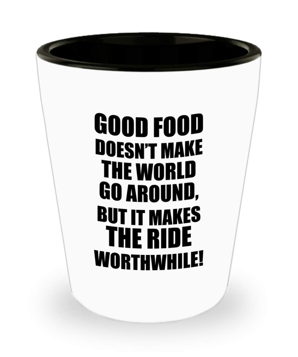 Funny Chef Gifts - 'Good Food Worthwhile' Novelty Shot Glass for Drinkware & Cooking School Graduates - Perfect for Culinary Students, Private Chefs & Chef's Day Celebrations - Great for Parties, Gag Gifts & Kitchen Humor