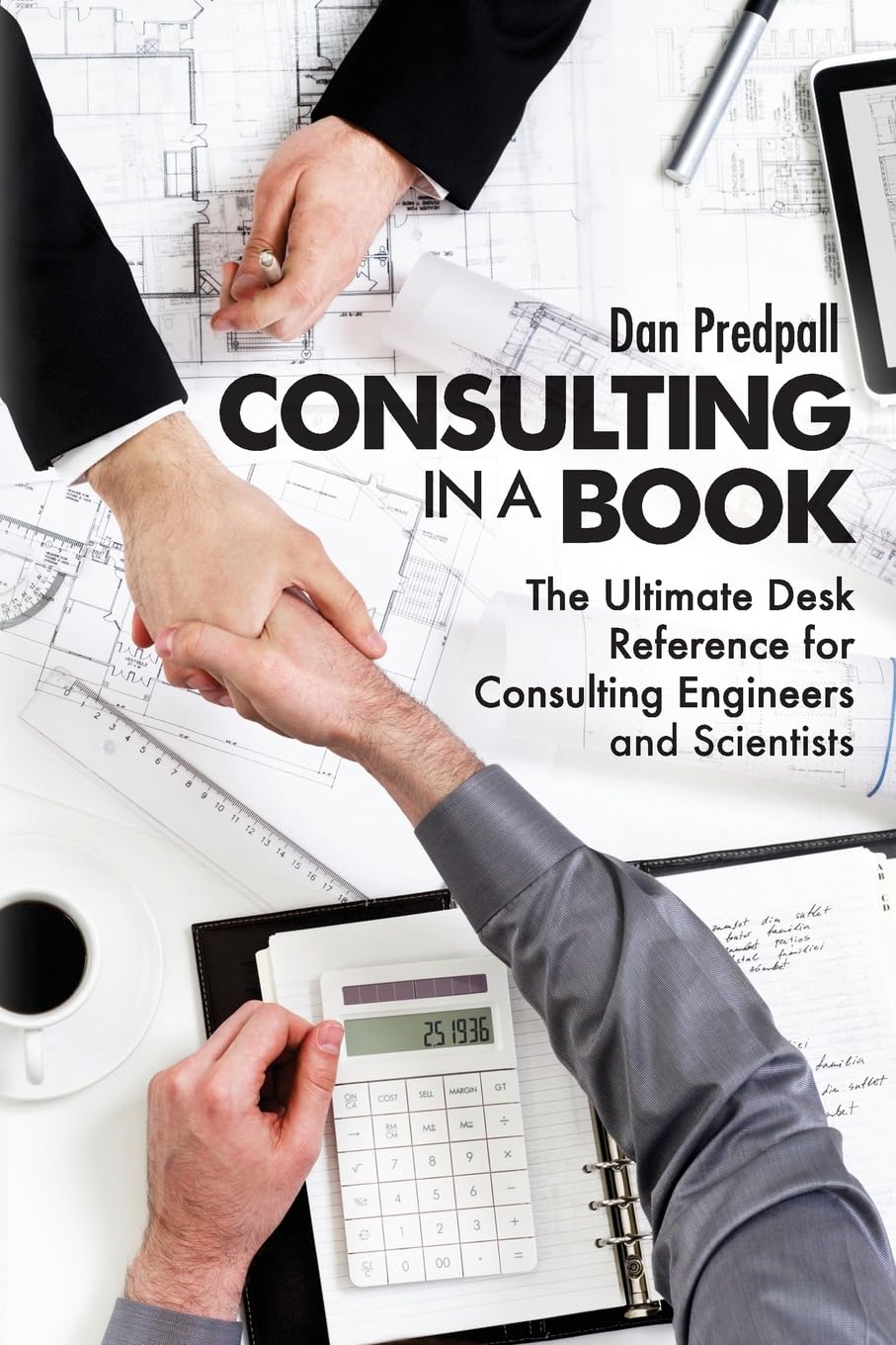 Consulting in a Book: The Ultimate Desk Reference Guide for Engineers & Scientists | Technical Problem Solving & Career Development