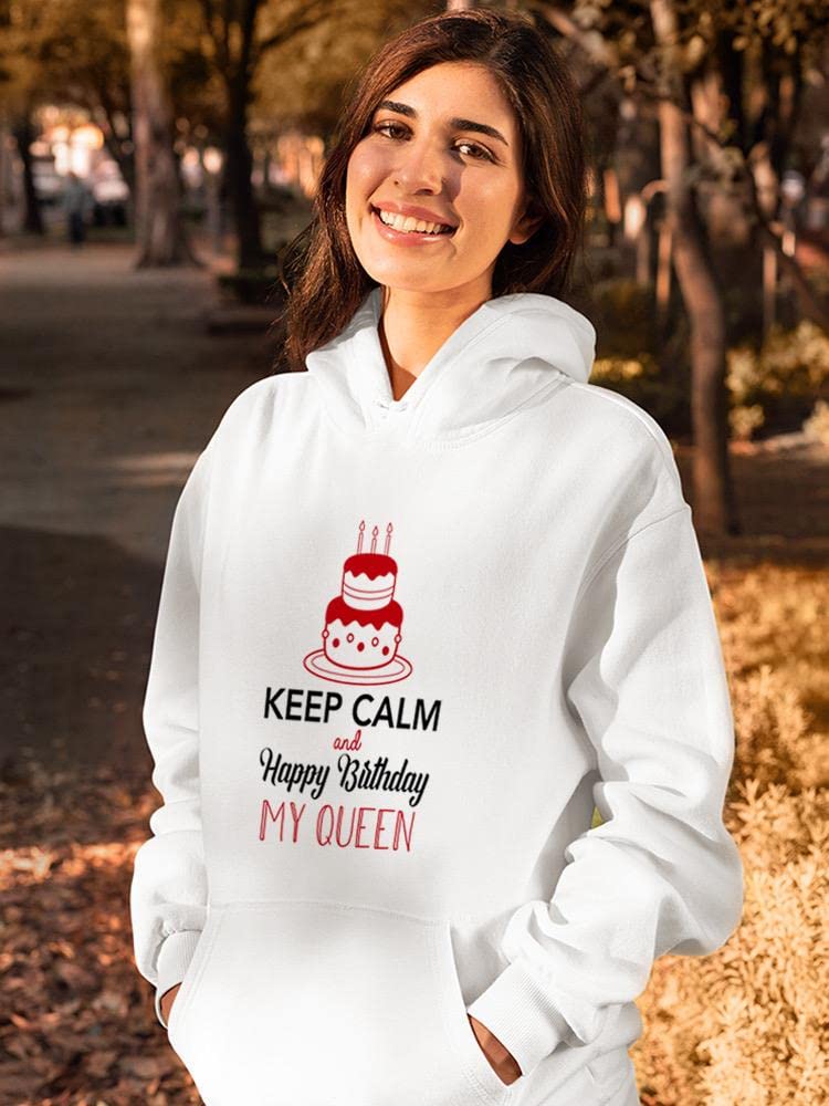 Keep Calm Happy Birthday Queen Hoodie for Women - Soft & Comfortable Pullover Sweatshirt - Perfect for Birthday Parties, Gifts & Casual Wear