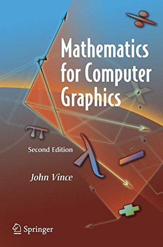 Mathematics for Computer Graphics by John A. Vince | Essential Guide for 3D Modeling, Game Development & Animation (2005)