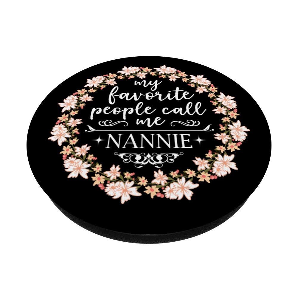 My Favorite People Call Me Nannie Christmas Gifts Floral PopSockets PopGrip: Swappable Grip for Phones & Tablets, Perfect for Everyday Use and Travel