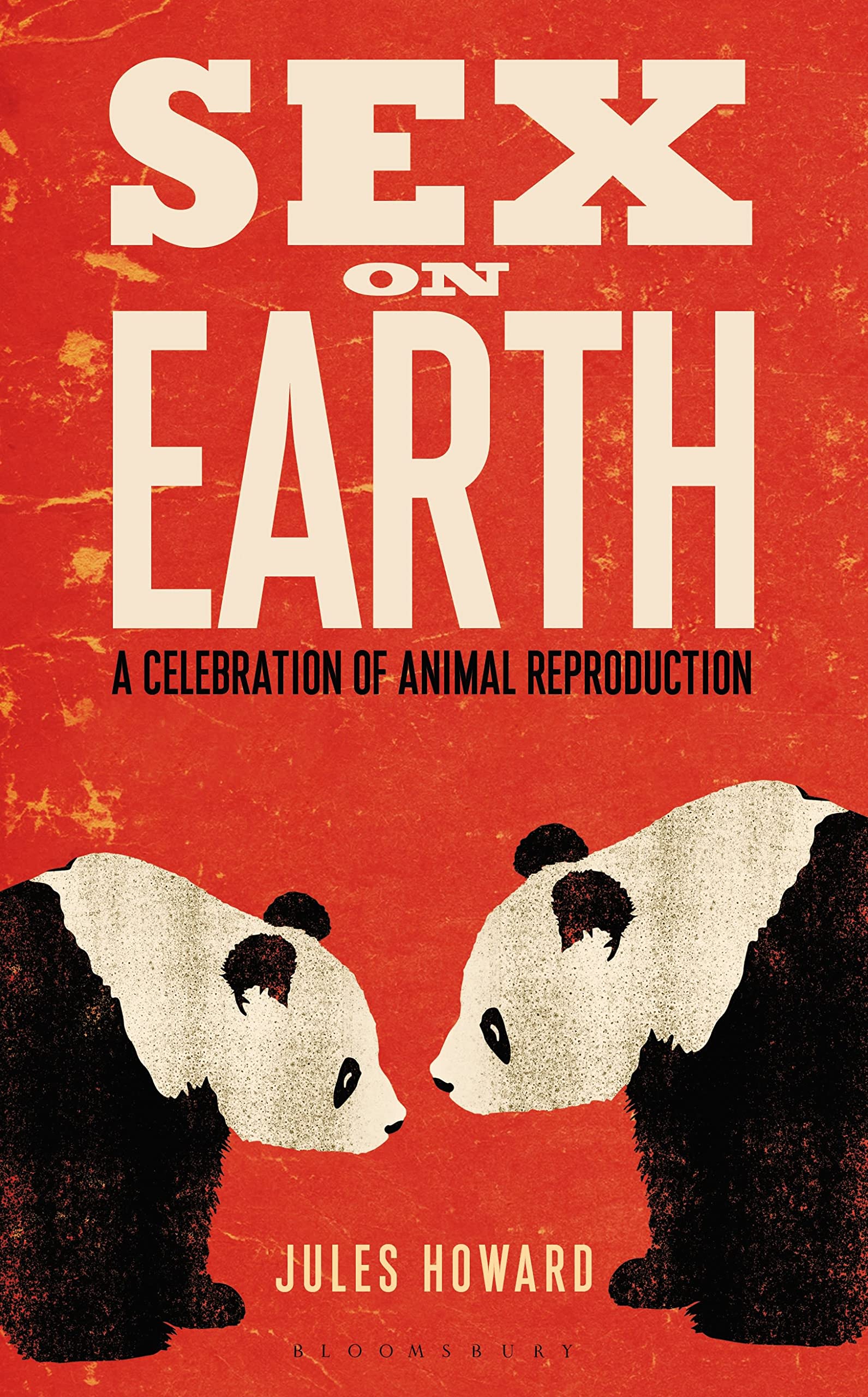 Sex on Earth: A Celebration of Animal Reproduction - Wildlife Biology Book for Nature Lovers & Science Enthusiasts - Perfect for Educational Gifts & Zoology Studies