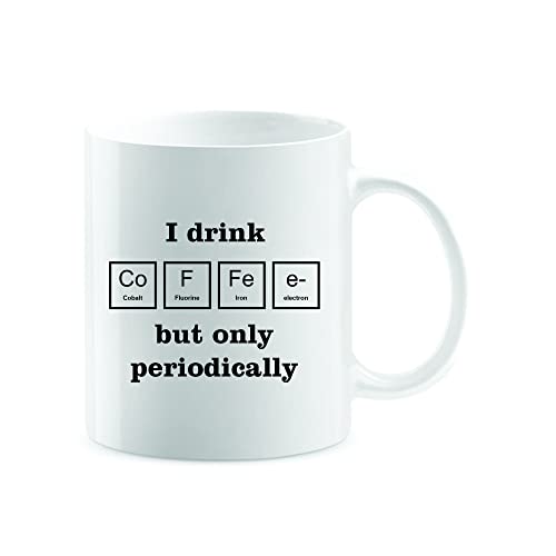 11oz Ceramic Coffee Mug - Funny Nerdy Geek Gift for Coffee Lovers - Perfect for Office, Home & Gifts | I Drink Coffee Periodically Design