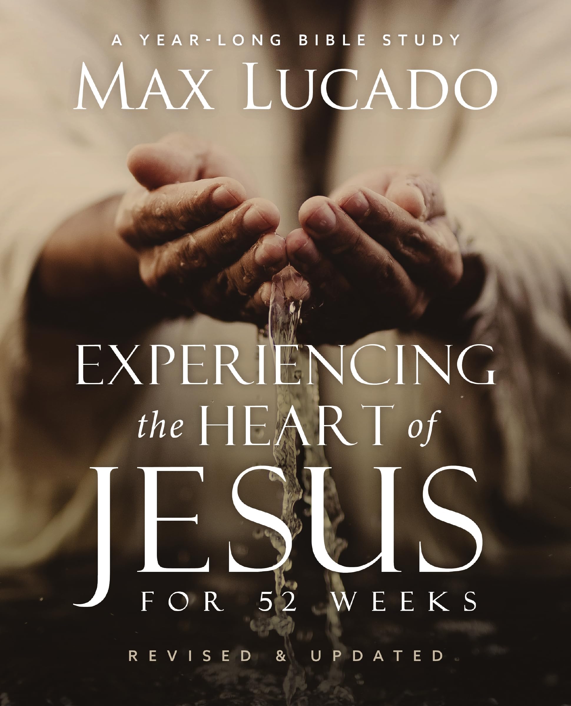 52-Week Bible Study: Experiencing the Heart of Jesus - Revised & Updated Edition (Life Lessons Bible Study) for Personal Devotion & Small Group Discussions