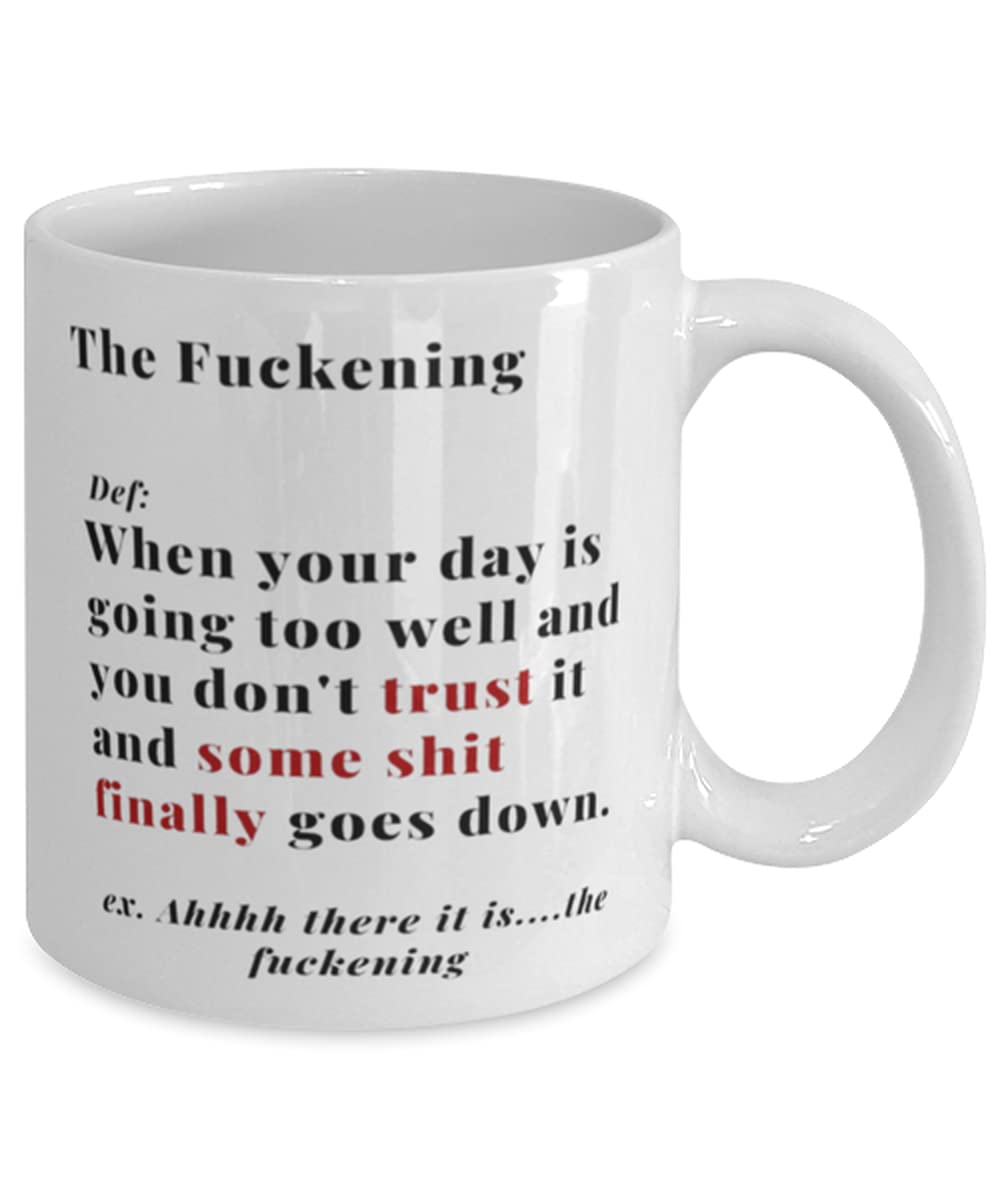 Funny Sarcastic Coffee Mug - 'The Fuckening' Novelty Gift for Office, Best Friend & Humor Lovers | Perfect for Bad Days, Gag Gifts & Stress Relief | Great for Work, Home & Coffee Breaks