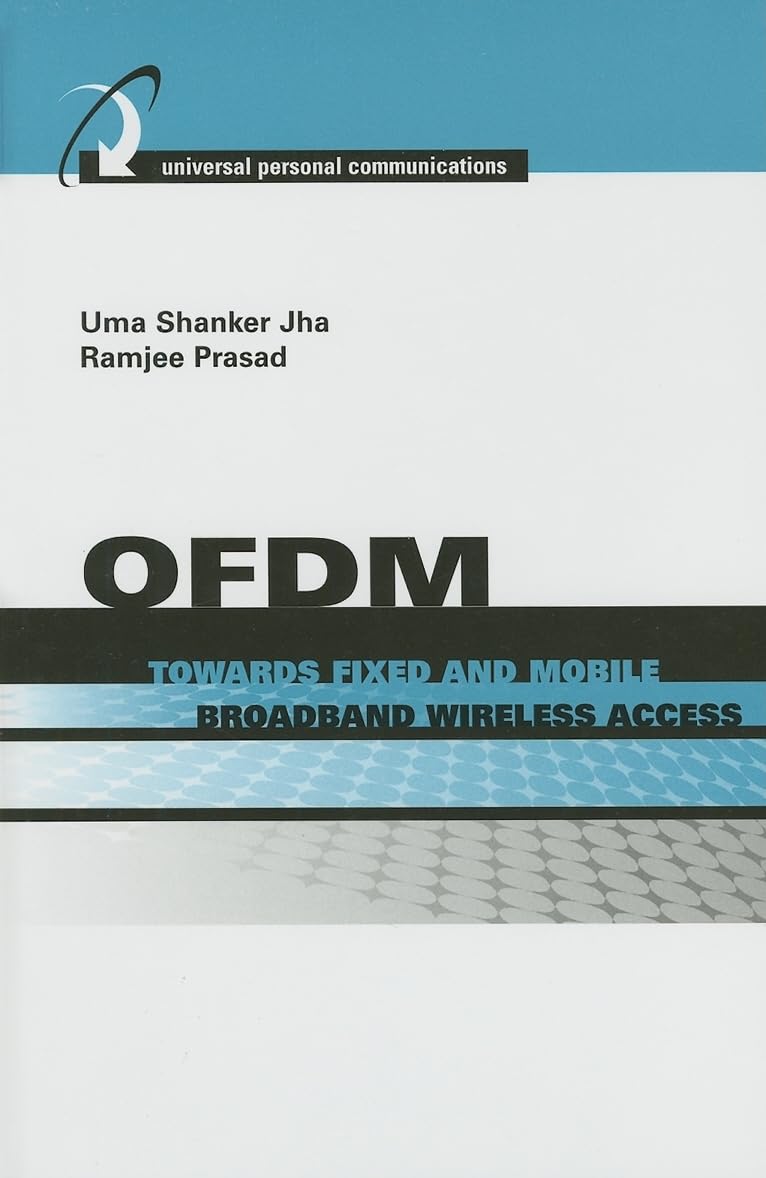OFDM for Fixed and Mobile Broadband Wireless Access - Artech House Universal Personal Communications Book | Wireless Communication Technology Guide for Engineers & Researchers | Perfect for 5G Network Studies and IoT Connectivity Solutions