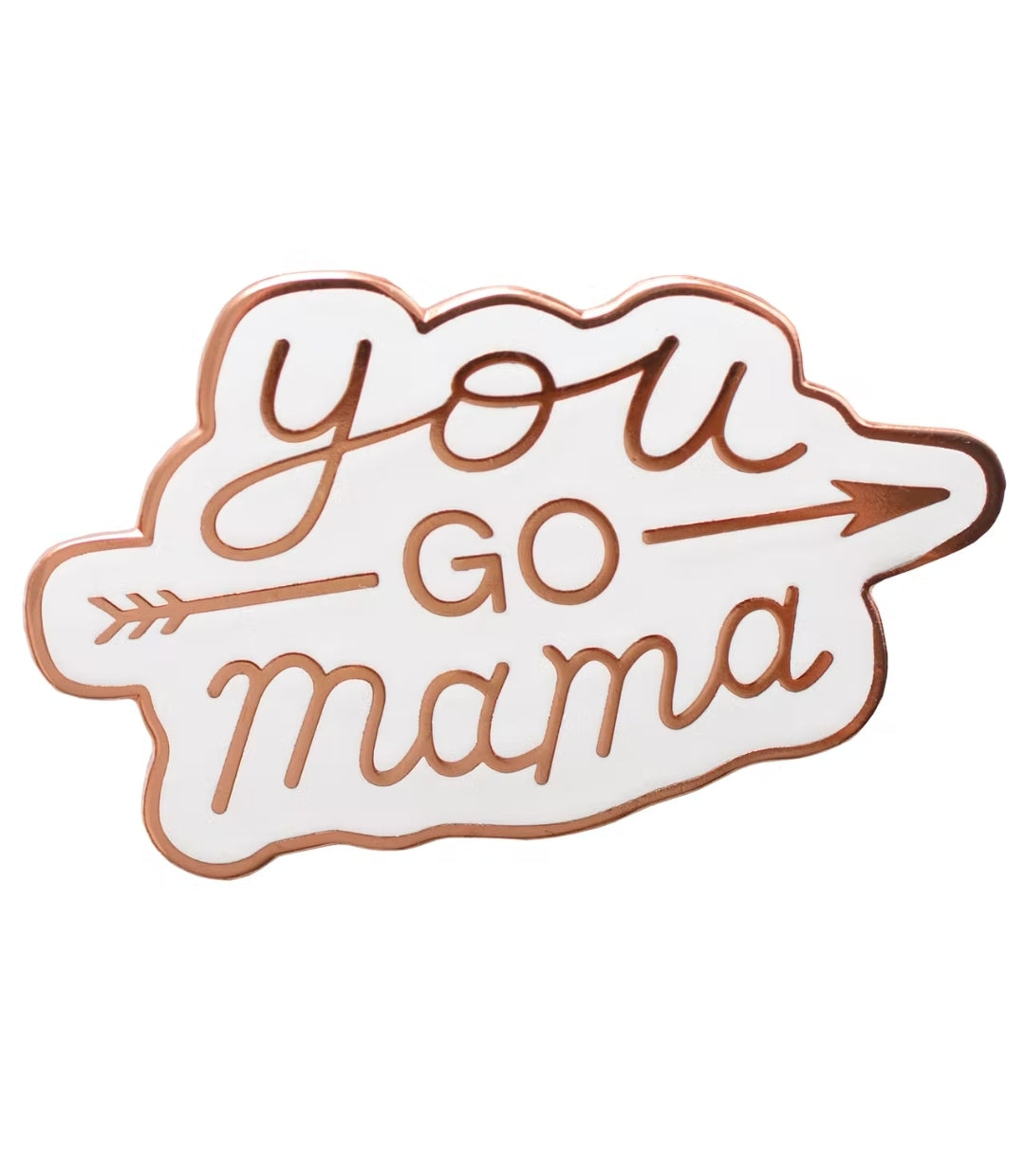 You Go Mama Enamel Pin - Cute & Durable Lapel Pin for Women, Mothers, Feminists - Perfect for Jackets, Bags, Gifts & Collectibles