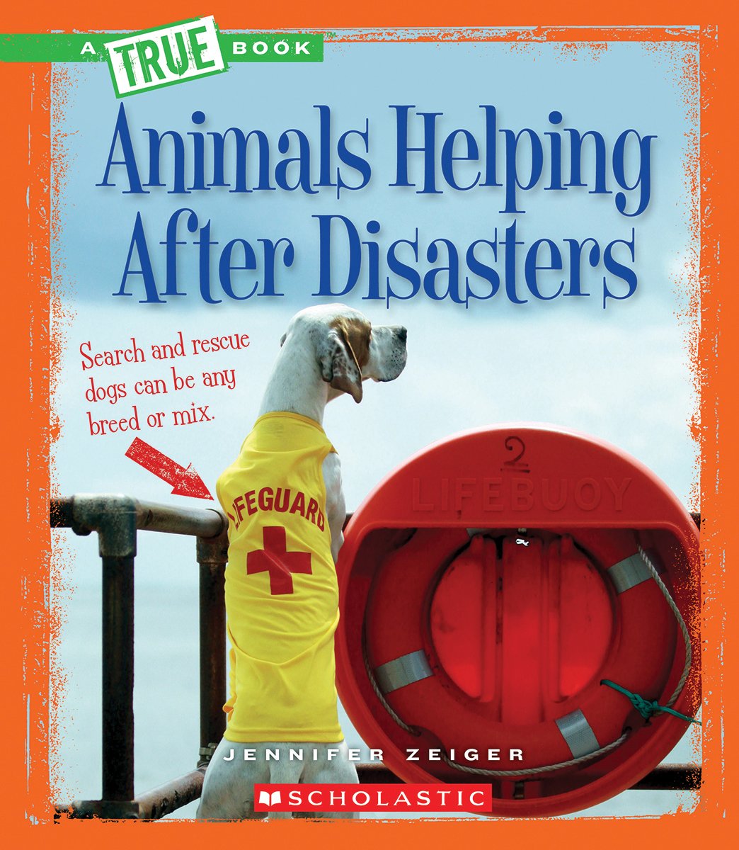 Animals Helping After Disasters - True Books Nonfiction | Rescue Animals in Emergencies | Perfect for Kids Learning About Disaster Relief & Heroic Pets