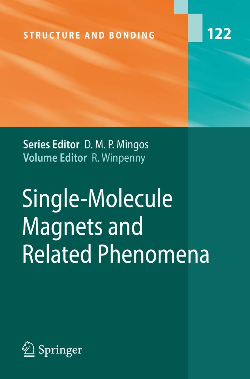 Single-Molecule Magnets & Related Phenomena - Structure and Bonding Vol.122 | Advanced Chemistry Research Book for Scientists & Researchers | Perfect for Quantum Physics Studies & Molecular Magnetism Research