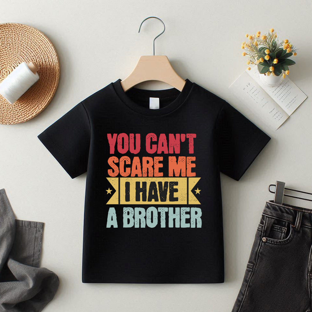 Can't Scare Me I Have A Brother T-Shirt - Funny Sibling Gift for Brothers - Perfect for Family Reunions & Birthday Parties