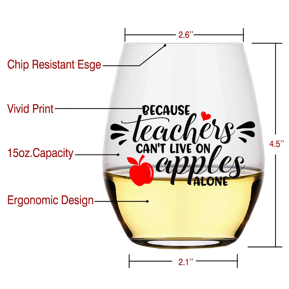 Because Teachers Can't Live On Apples Alone Wine Glass - Funny Teacher Gift for Year End, Graduation, Birthday, Christmas, Thank You - Perfect for Her, Mom, Wife, Sister, Friend & Boss - Great for Classroom Celebrations, Teacher Appreciation Week & Relaxing After Work
