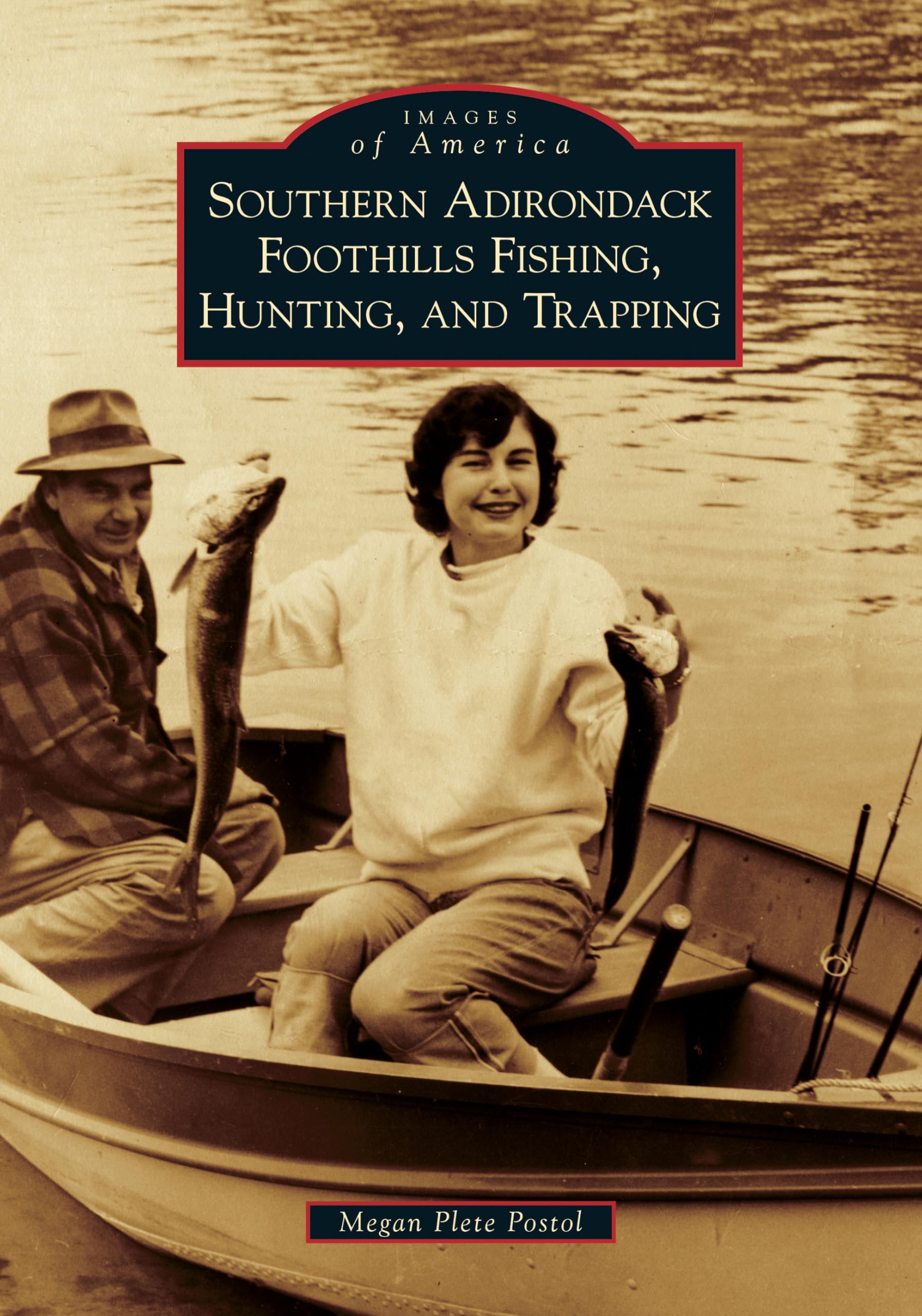 Southern Adirondack Foothills Fishing, Hunting & Trapping Guide Book - Vintage Outdoor Adventure Photos | Perfect for History Buffs & Nature Enthusiasts | Great Gift for Campers & Hunters