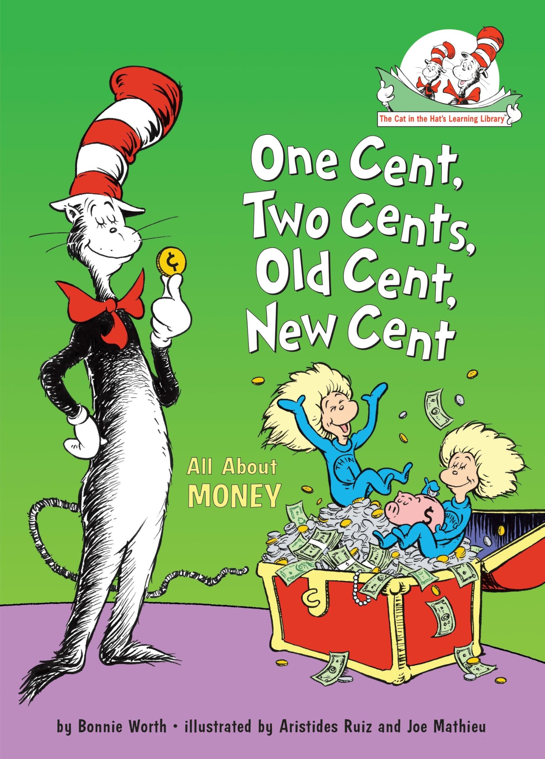 One Cent, Two Cents, Old Cent, New Cent: All About Money - Educational Kids Book | The Cat in the Hat's Learning Library | Fun Financial Literacy for Children | Perfect for Homeschooling & Classroom Learning