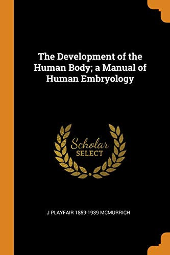 Human Embryology Development Guide - Comprehensive Manual on Human Body Growth & Fetal Development | Perfect for Medical Students & Biology Researchers
