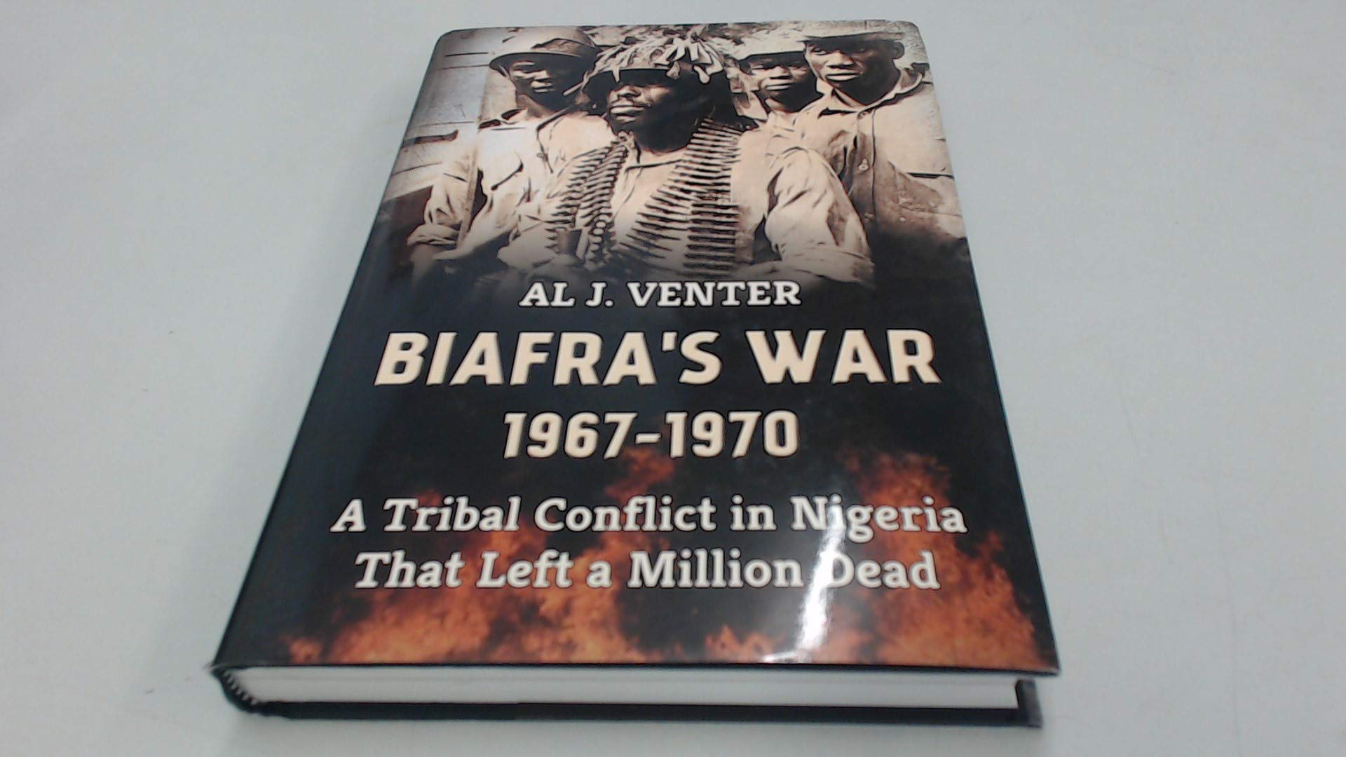 Biafra War 1967-1970: History of the Nigerian Civil War and Tribal Conflict | African History Books | For Students, Researchers & History Enthusiasts